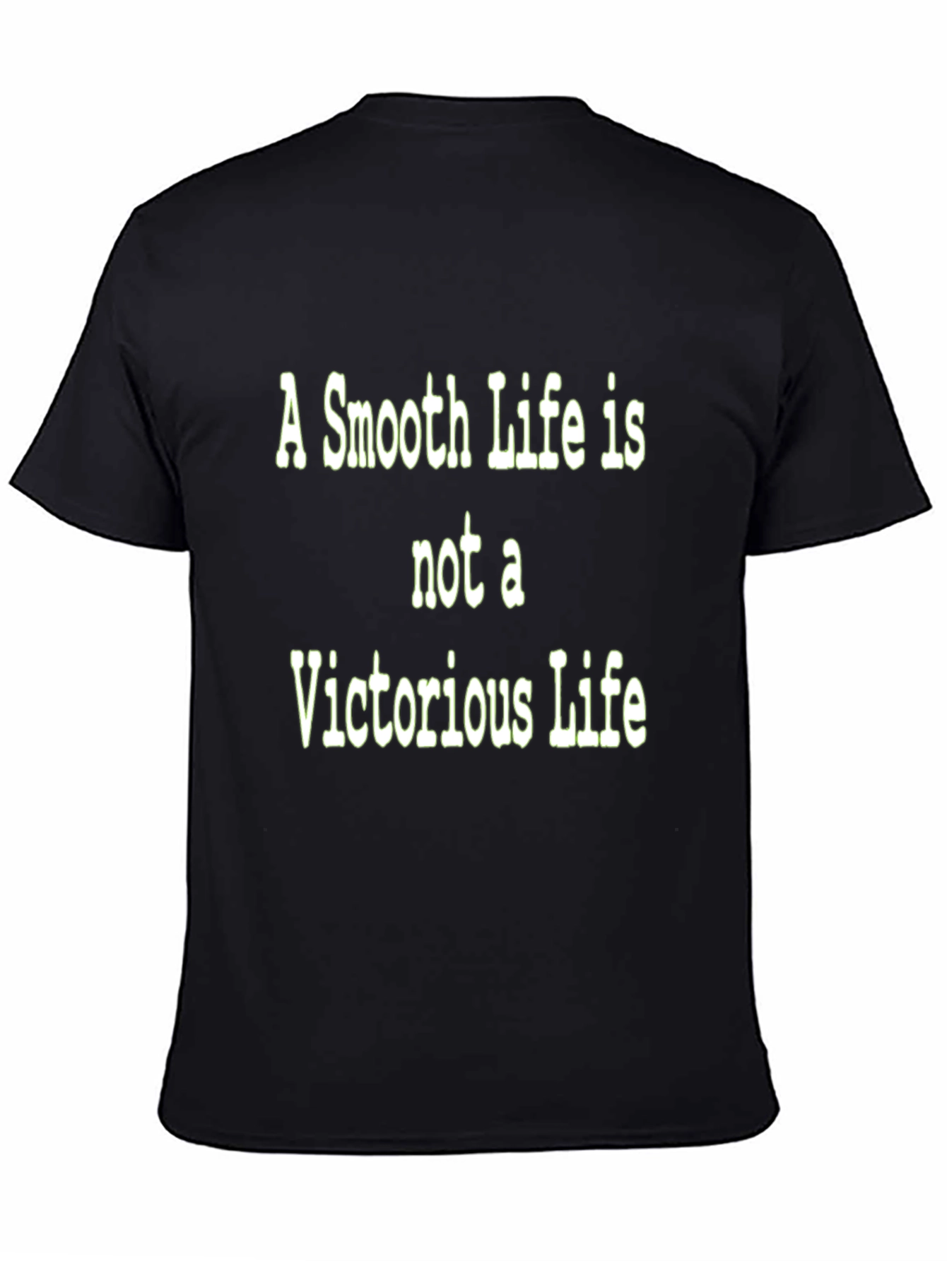 Motivational T-Shirt: Smooth Life Victorious Life
