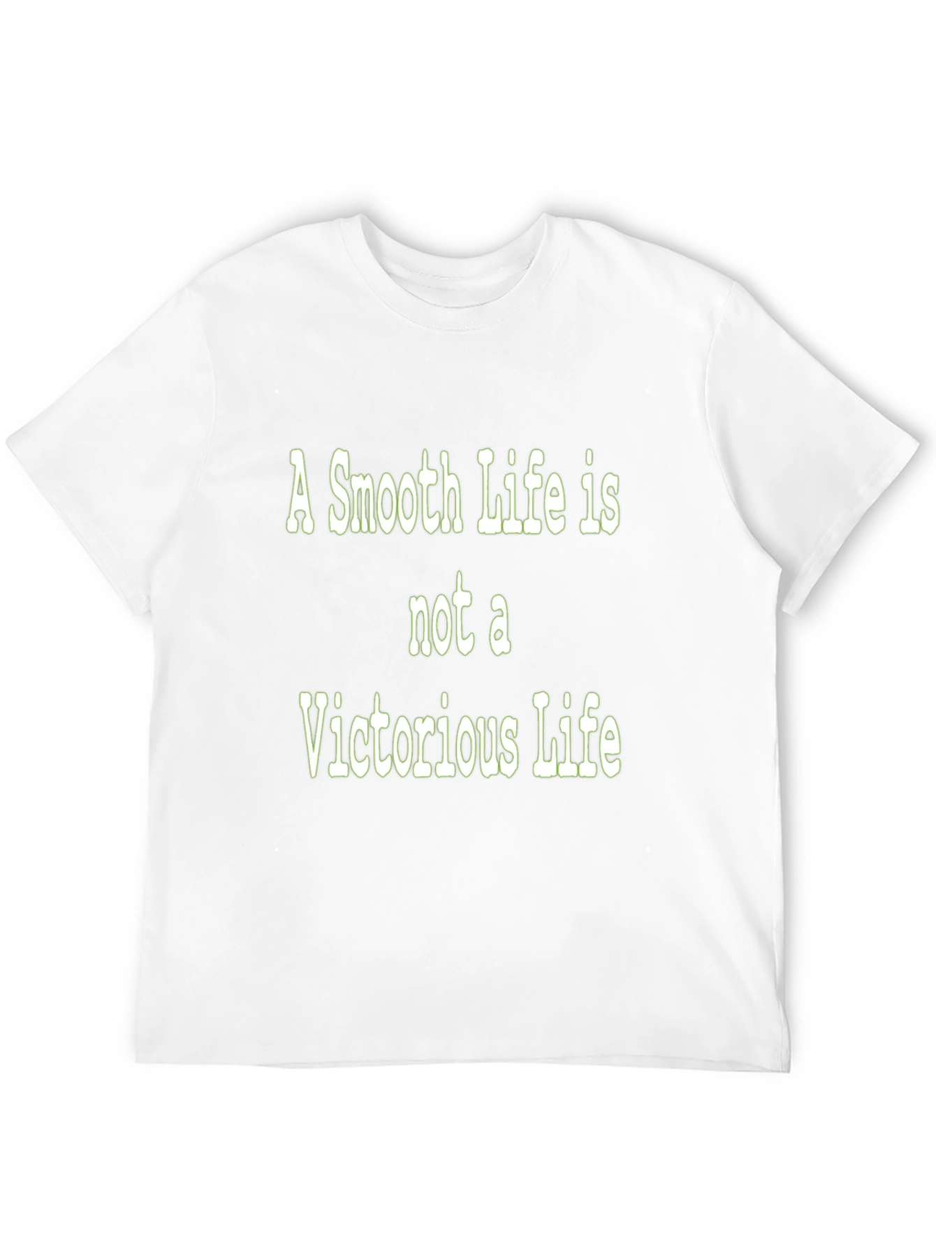 Motivational T-Shirt: Smooth Life Victorious Life