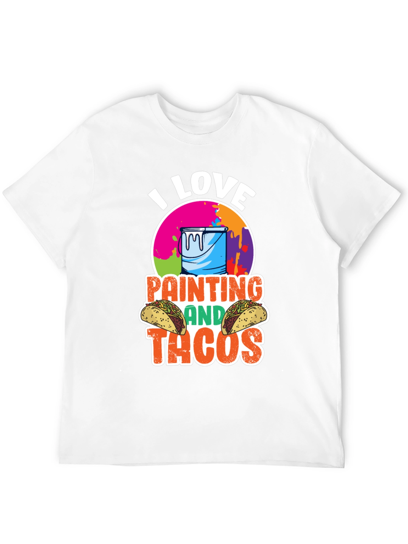 I Love Painting and Tacos T-Shirt