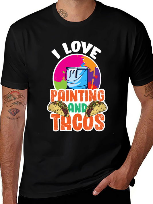 I Love Painting and Tacos T-Shirt