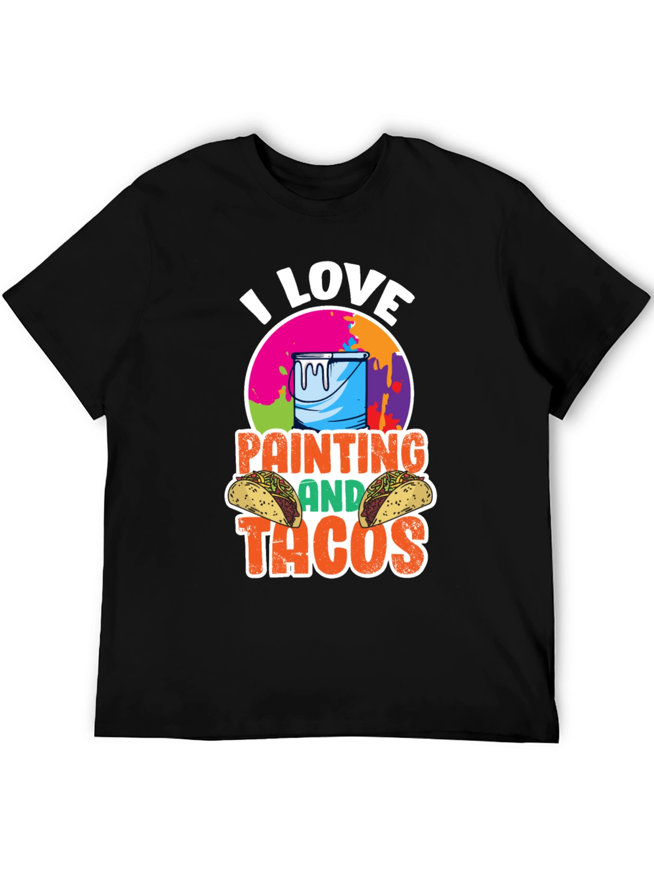 I Love Painting and Tacos T-Shirt