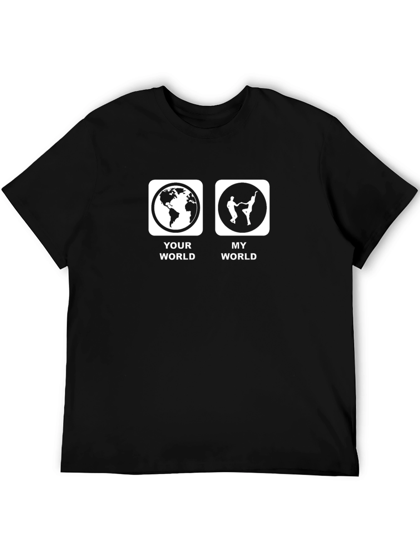 Your World My World T-Shirt