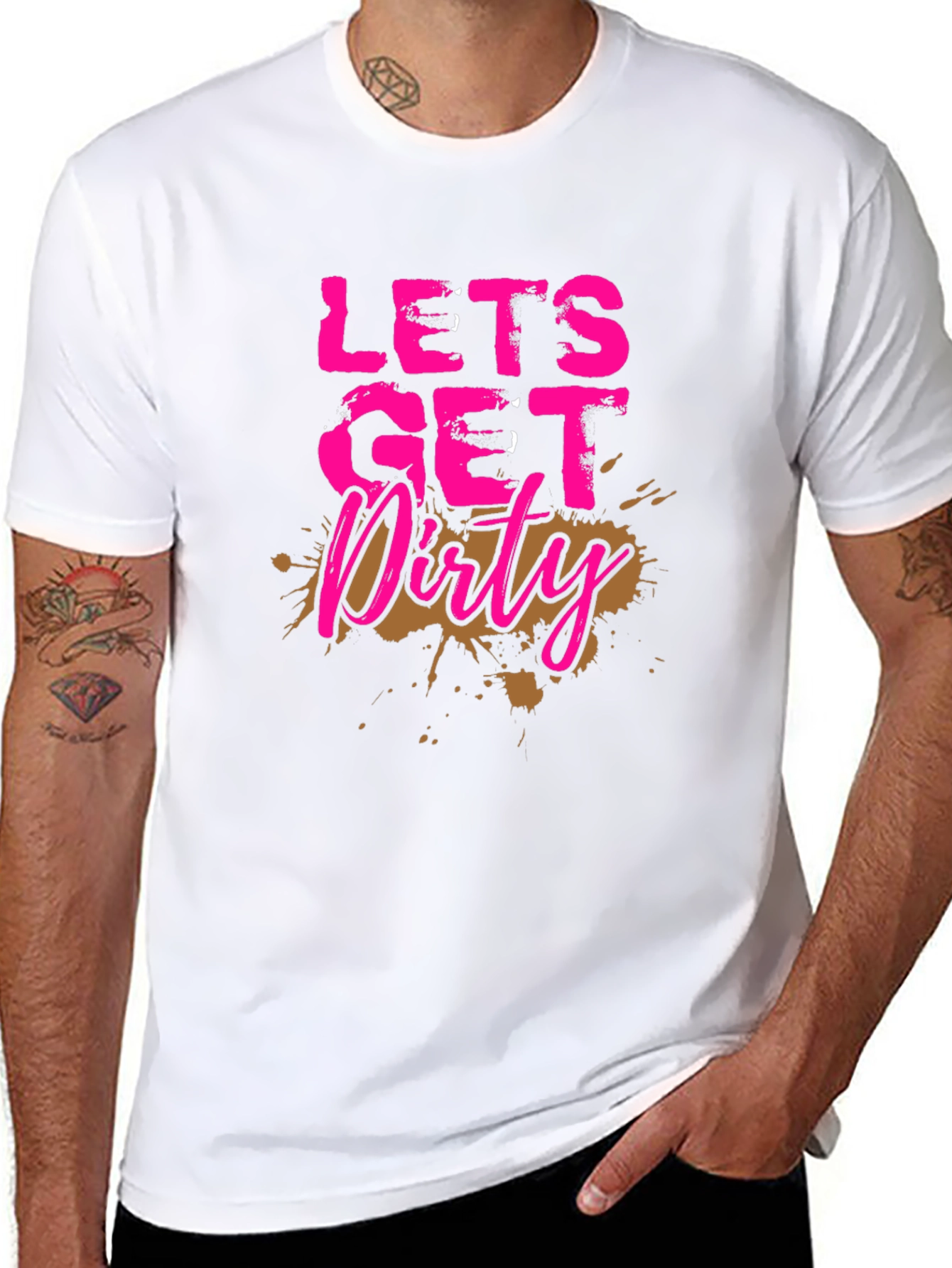Lets Get Dirty T-Shirt - Mud Splatter Graphic Tee