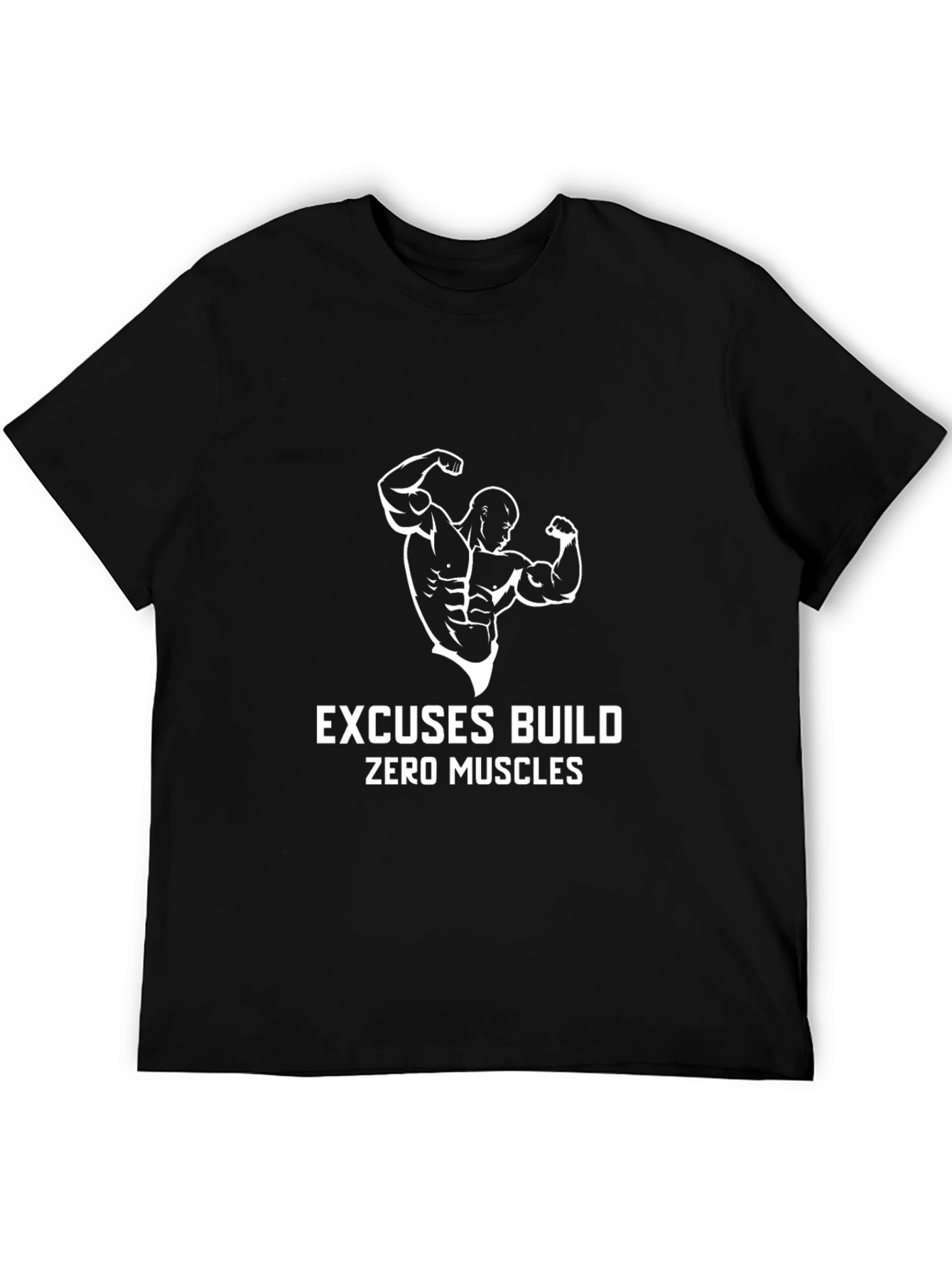 Excuses Build Zero Muscles T-Shirt