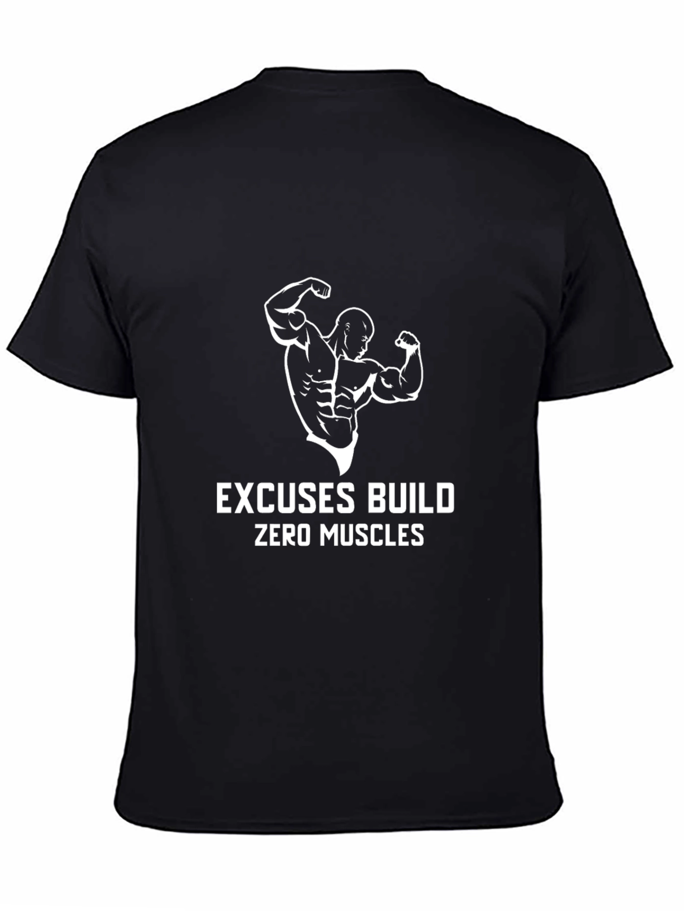 Excuses Build Zero Muscles T-Shirt