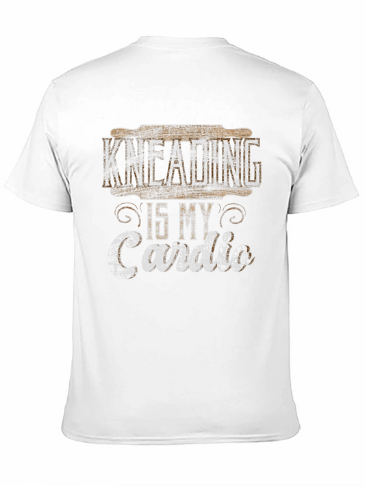 Kneading is My Cardio T-Shirt - Bakers Workout Tee