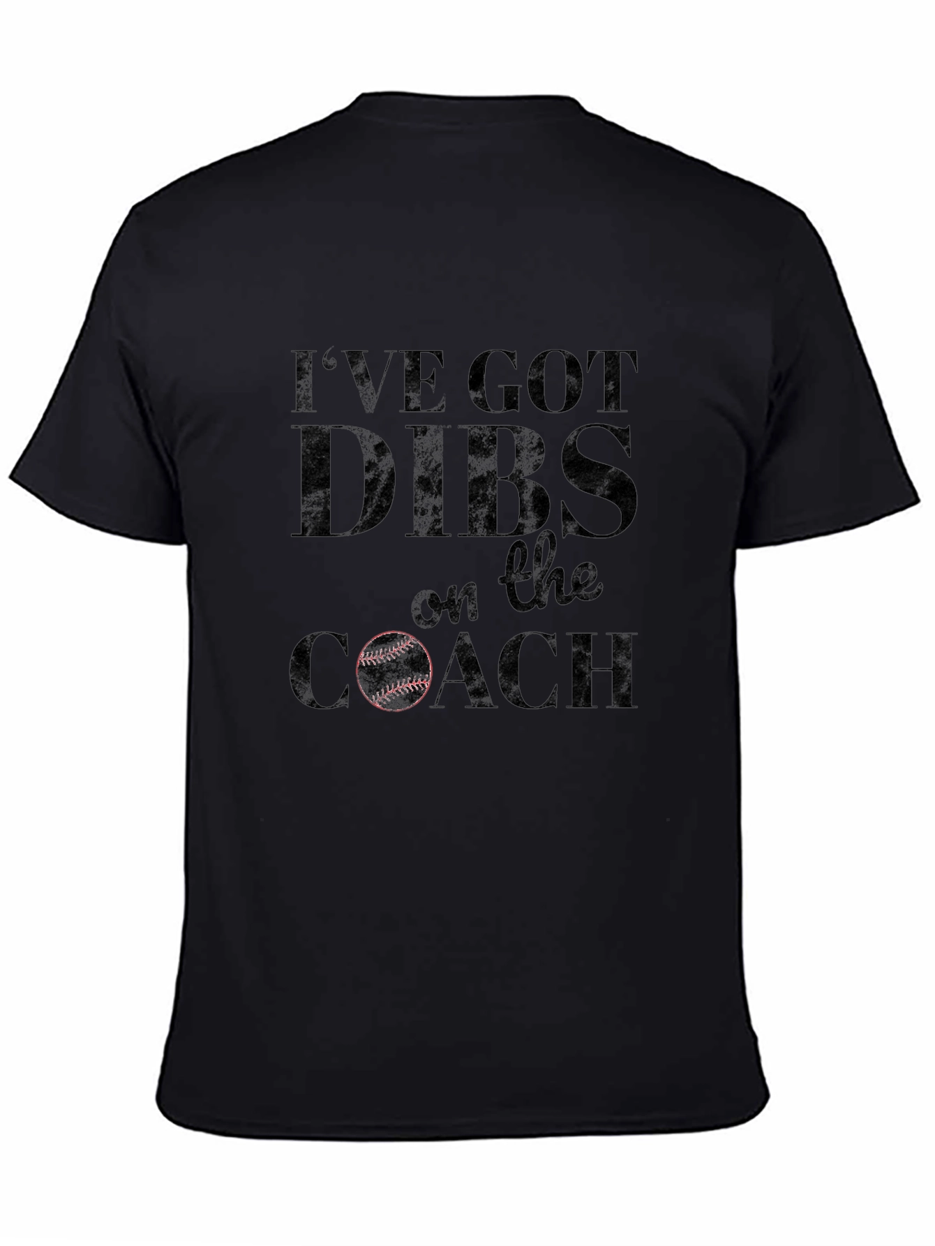Ive Got Dibs On The Coach T-Shirt