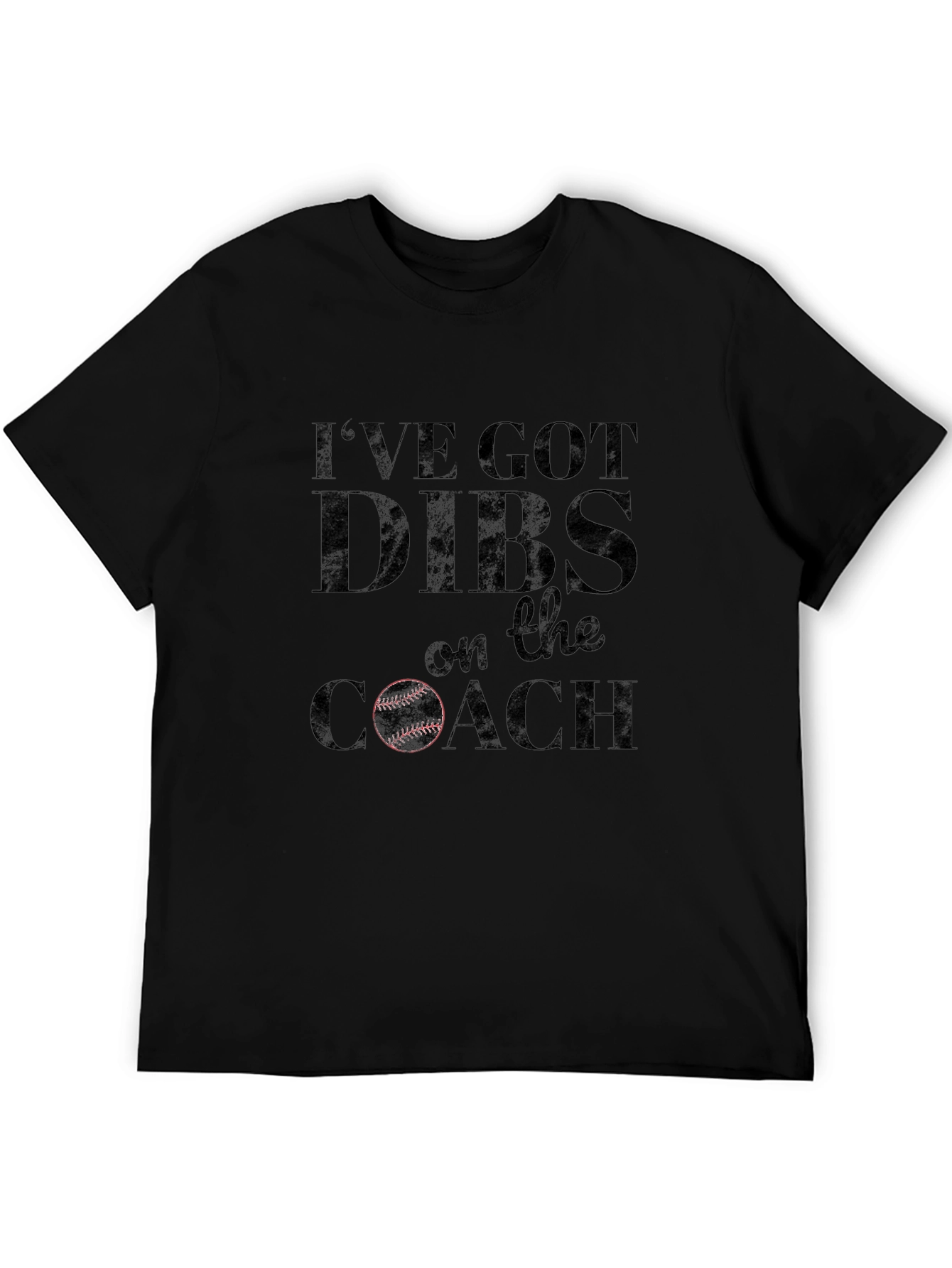 Ive Got Dibs On The Coach T-Shirt