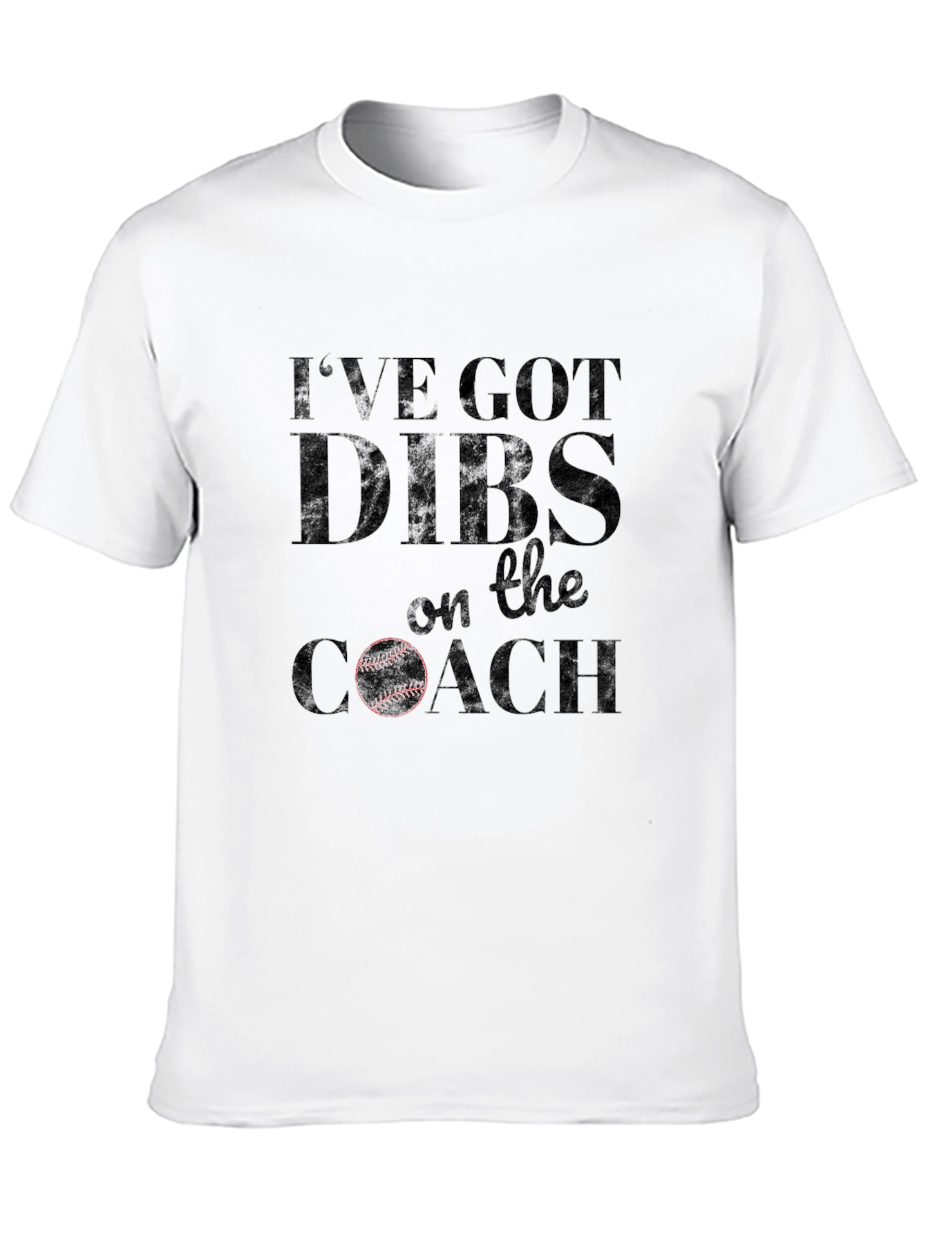 Ive Got Dibs On The Coach T-Shirt
