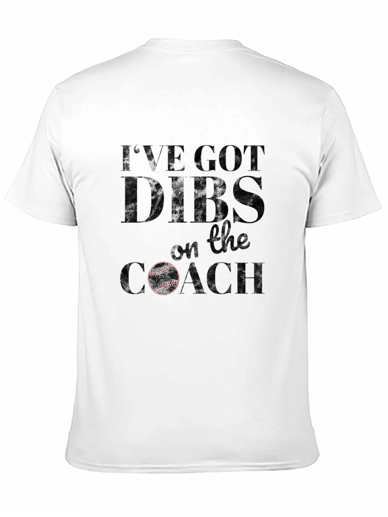 Ive Got Dibs On The Coach T-Shirt