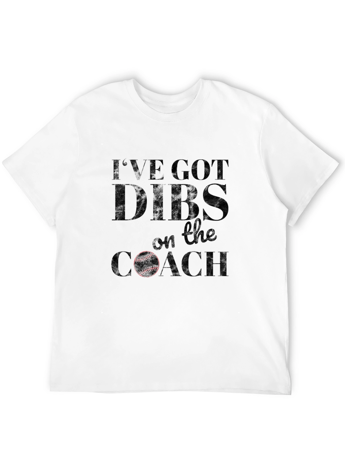 Ive Got Dibs On The Coach T-Shirt