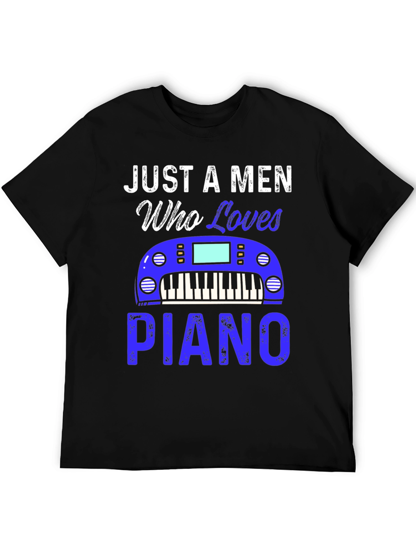 Just A Men Who Loves Piano Black T-Shirt