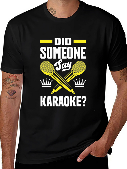 Karaoke T-Shirt - Did Someone Say Karaoke?