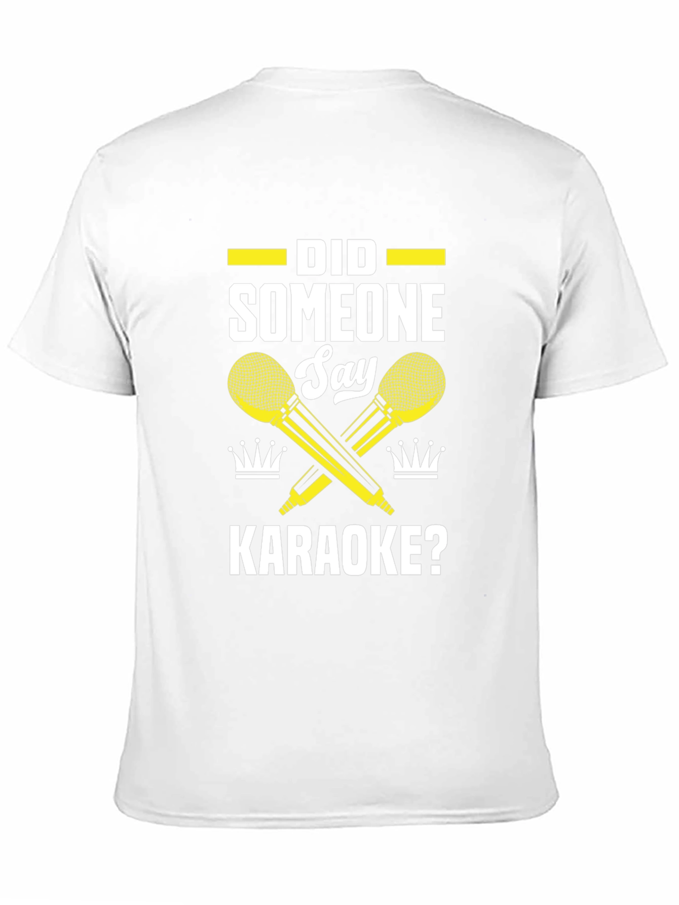 Karaoke T-Shirt - Did Someone Say Karaoke?