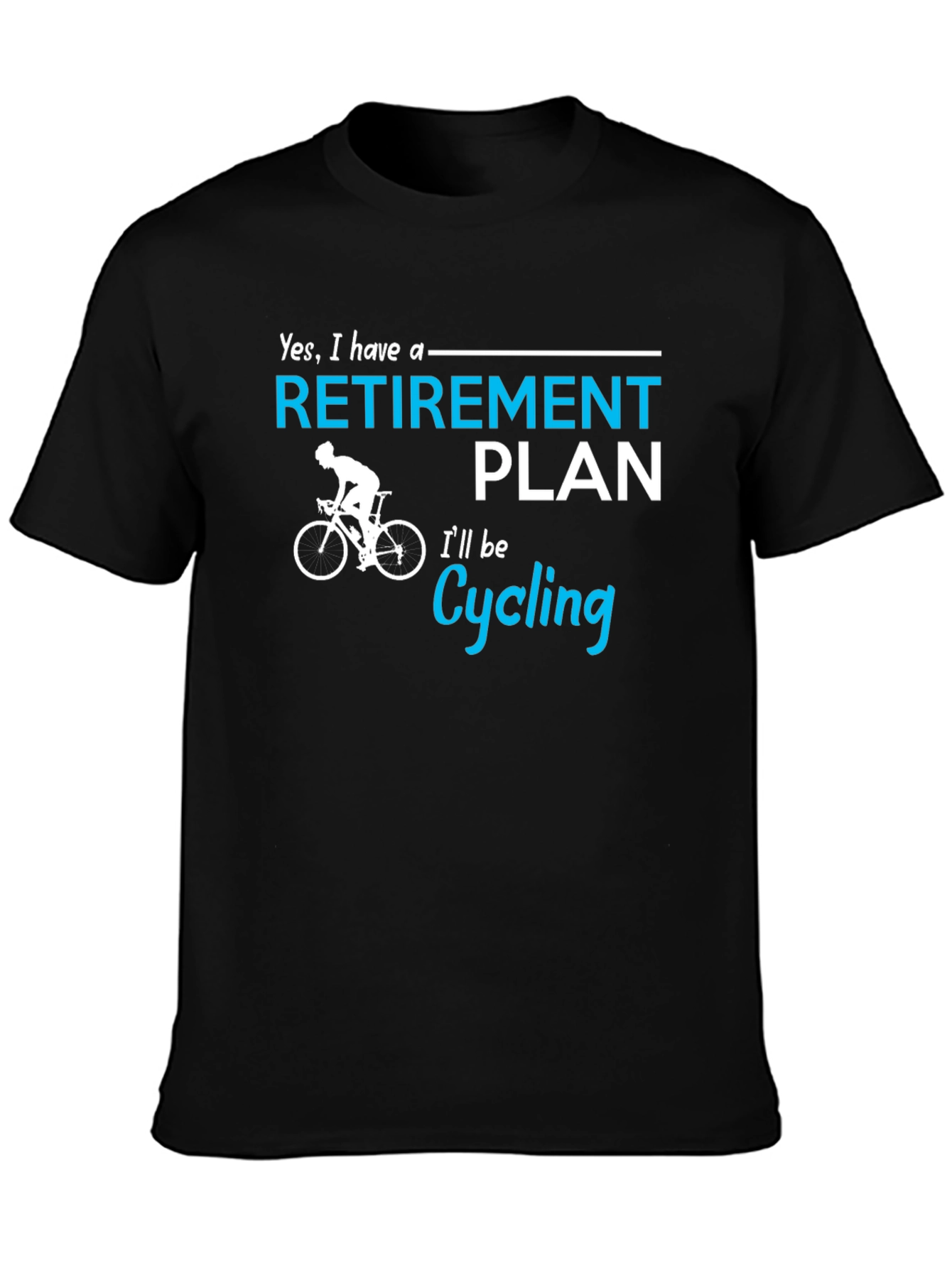 Retirement Cycling Plan Graphic T-Shirt