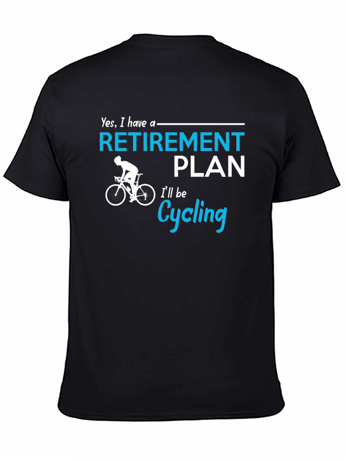 Retirement Cycling Plan Graphic T-Shirt