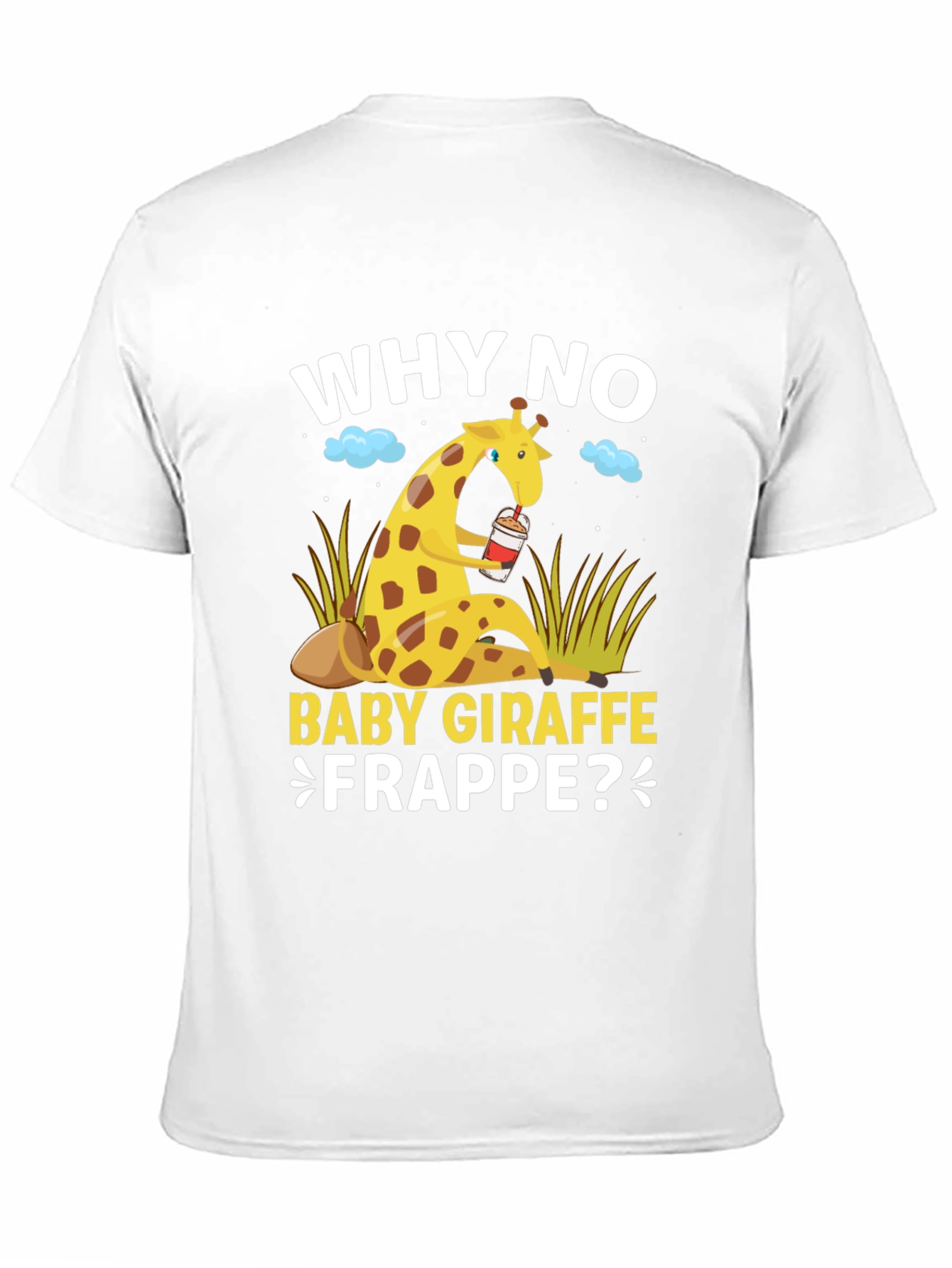 Why No Baby Giraffe Frappe T-Shirt