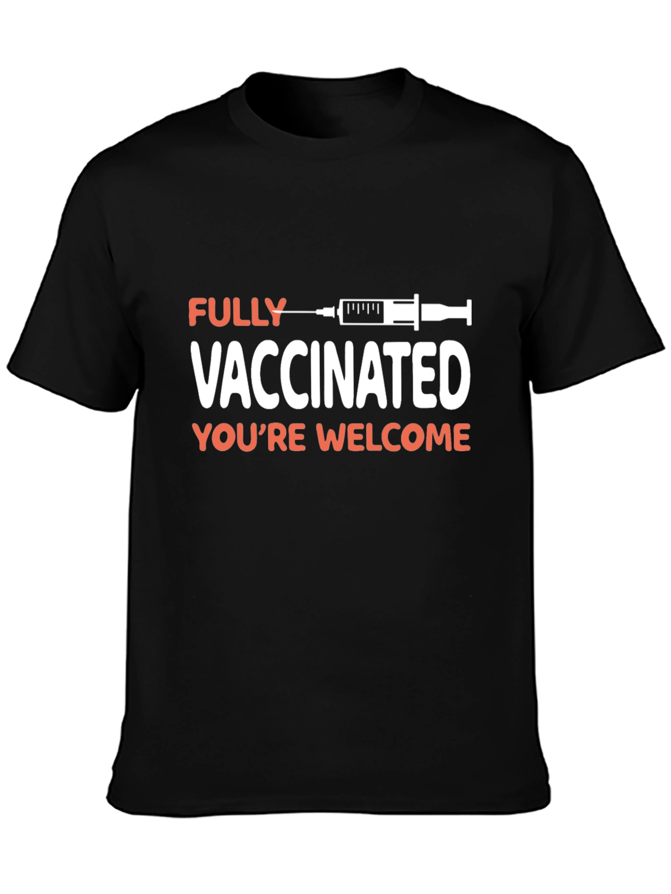 Fully Vaccinated Graphic T-Shirt - Youre Welcome!