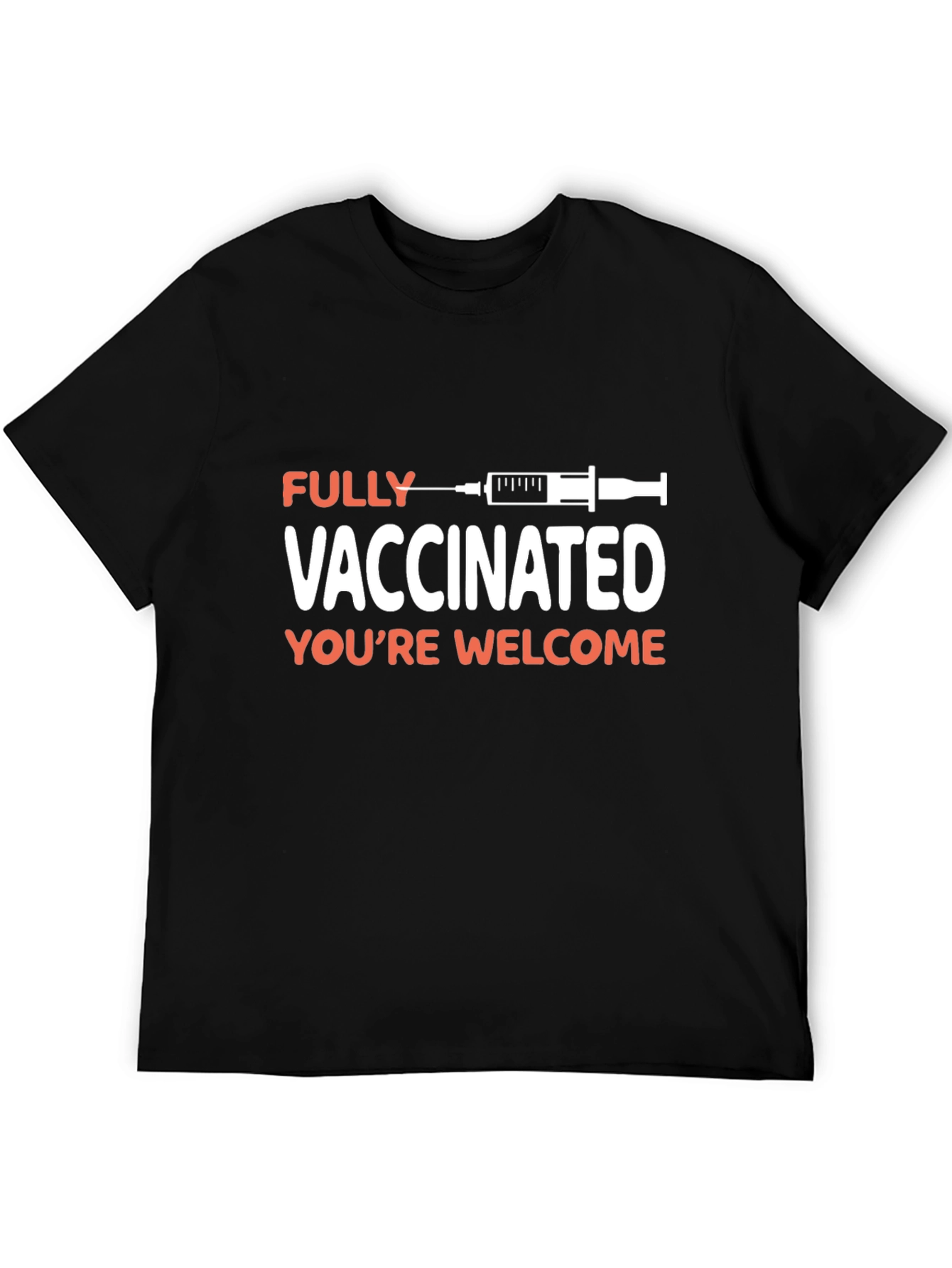 Fully Vaccinated Graphic T-Shirt - Youre Welcome!