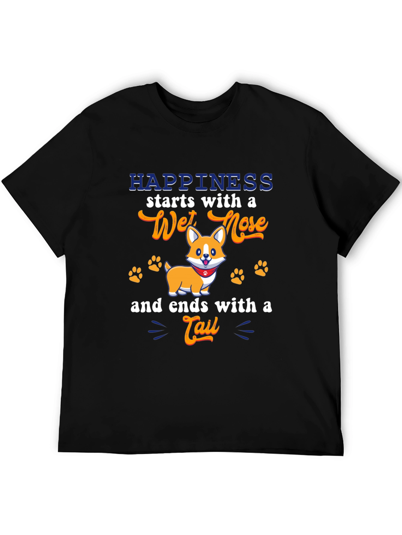 Happiness Starts with a Wet Nose T-Shirt