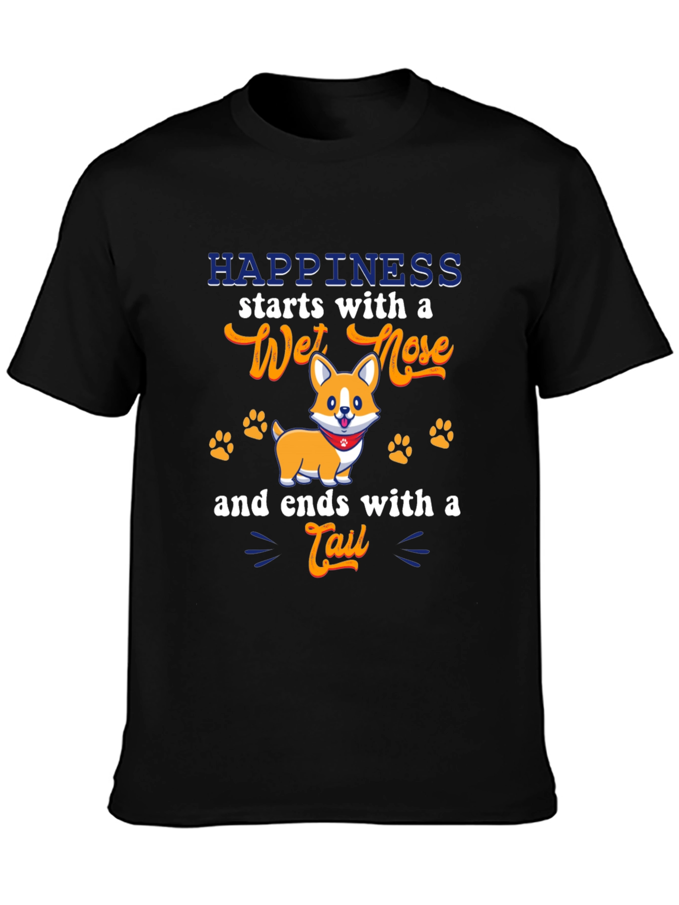Happiness Starts with a Wet Nose T-Shirt