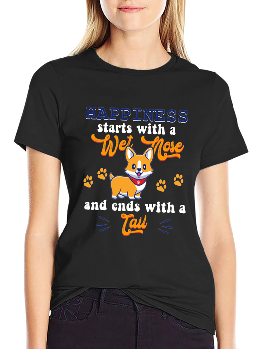 Happiness Starts with a Wet Nose T-Shirt