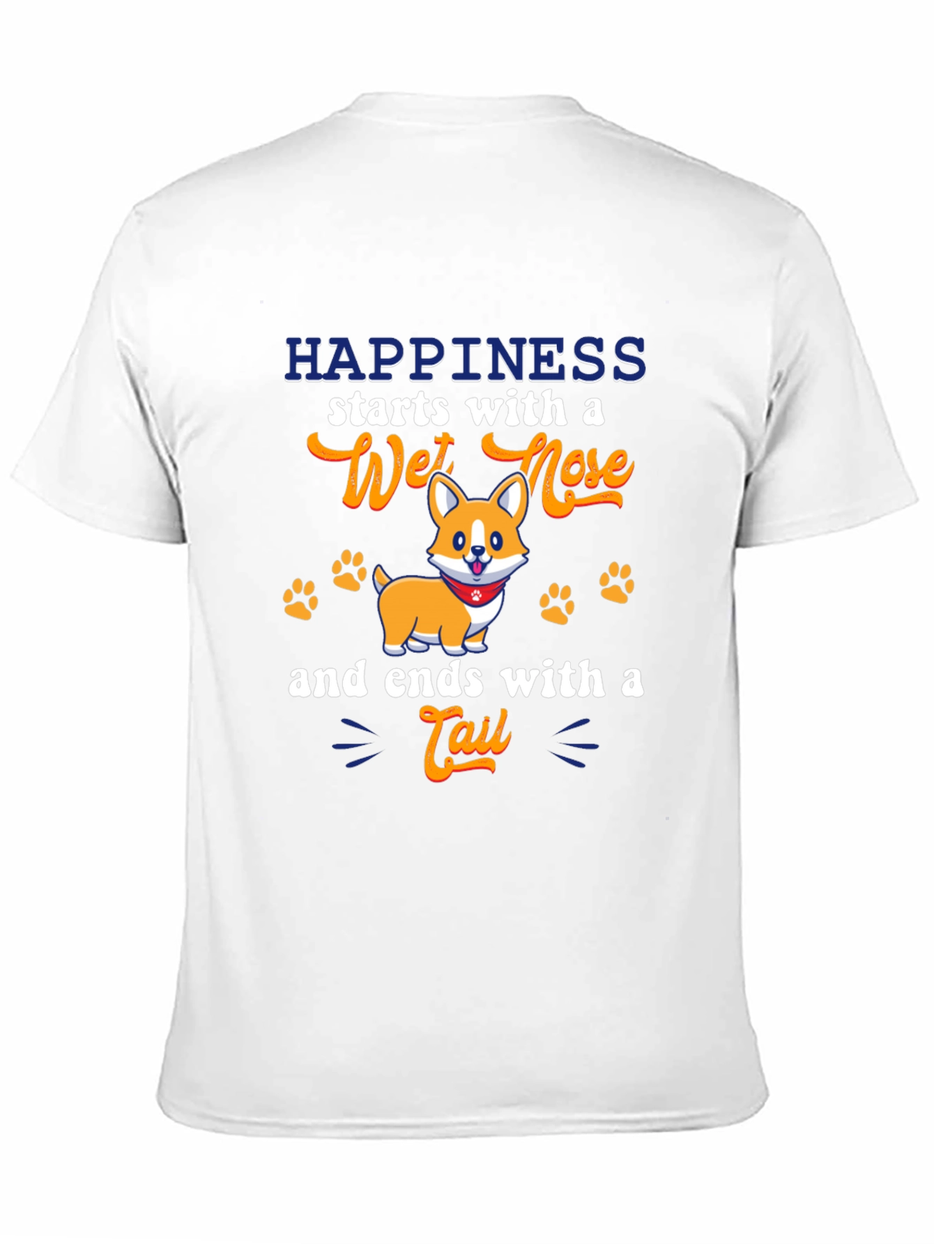 Happiness Starts with a Wet Nose T-Shirt