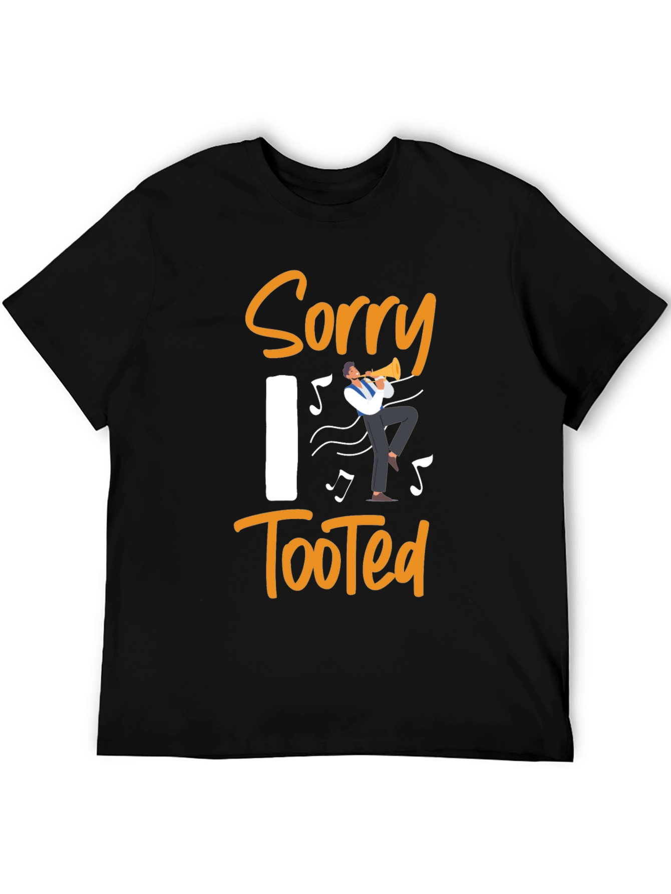 Sorry I Tooted Funny Musician T-Shirt