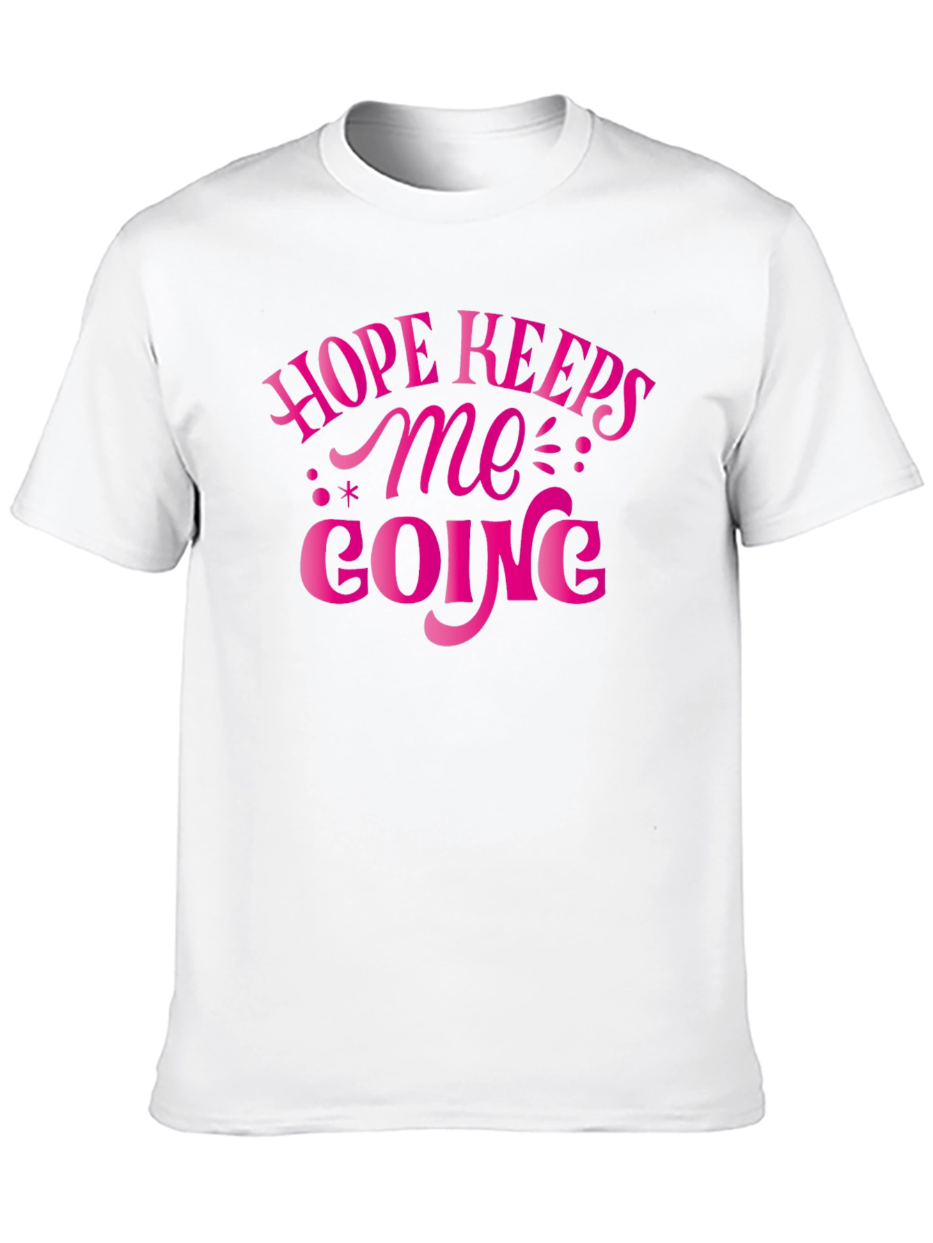 Hope Keeps Me Going T-Shirt