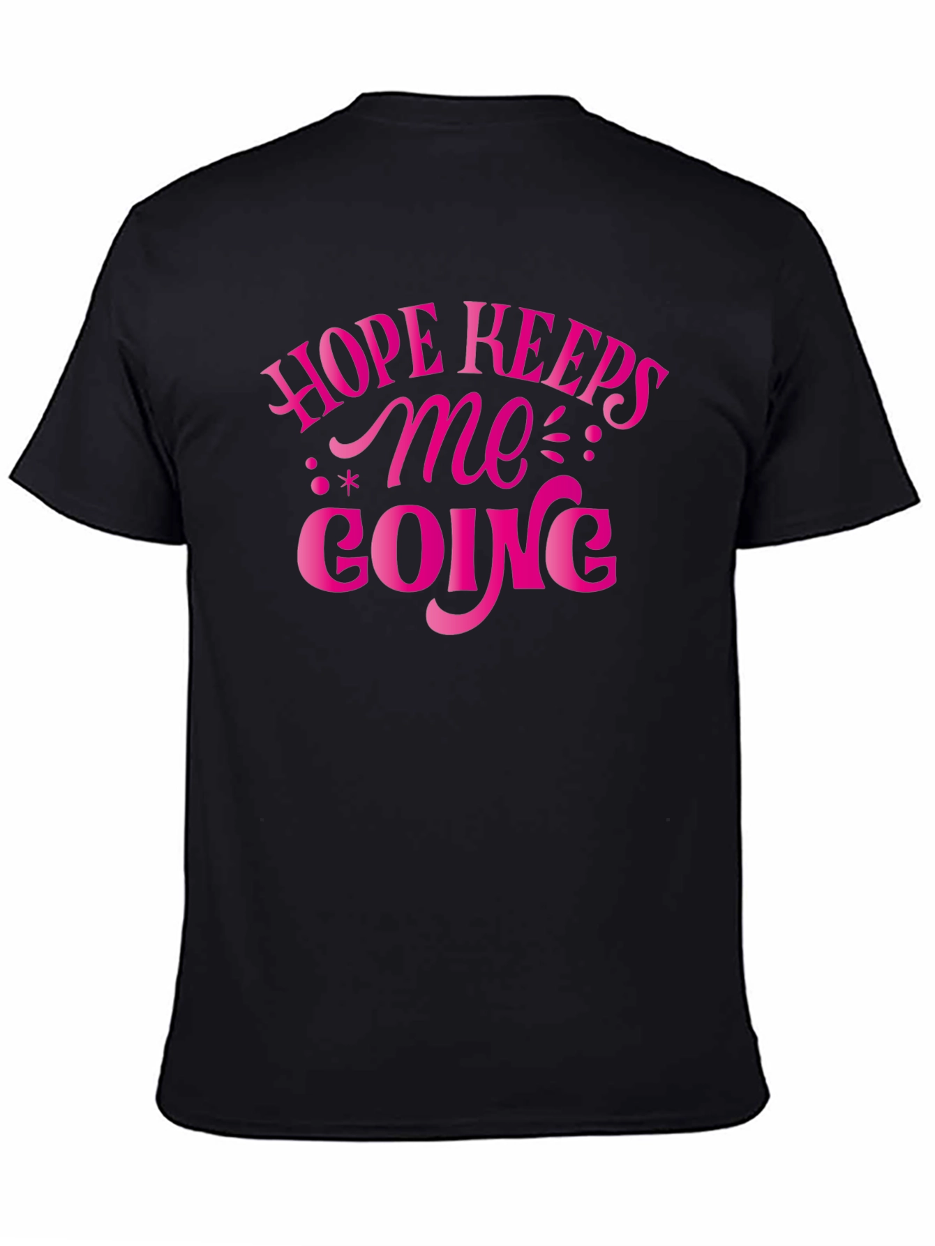 Hope Keeps Me Going T-Shirt