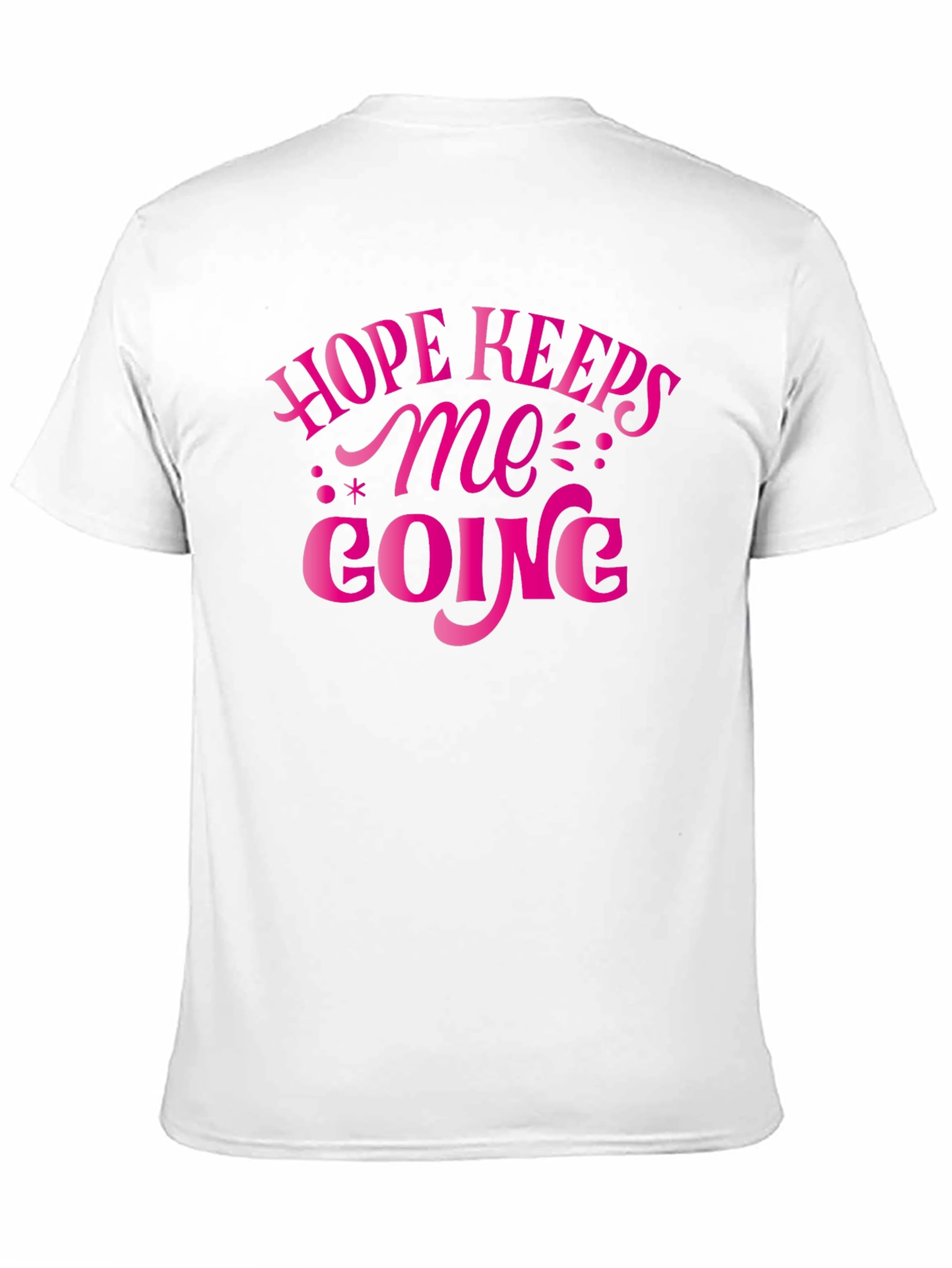 Hope Keeps Me Going T-Shirt