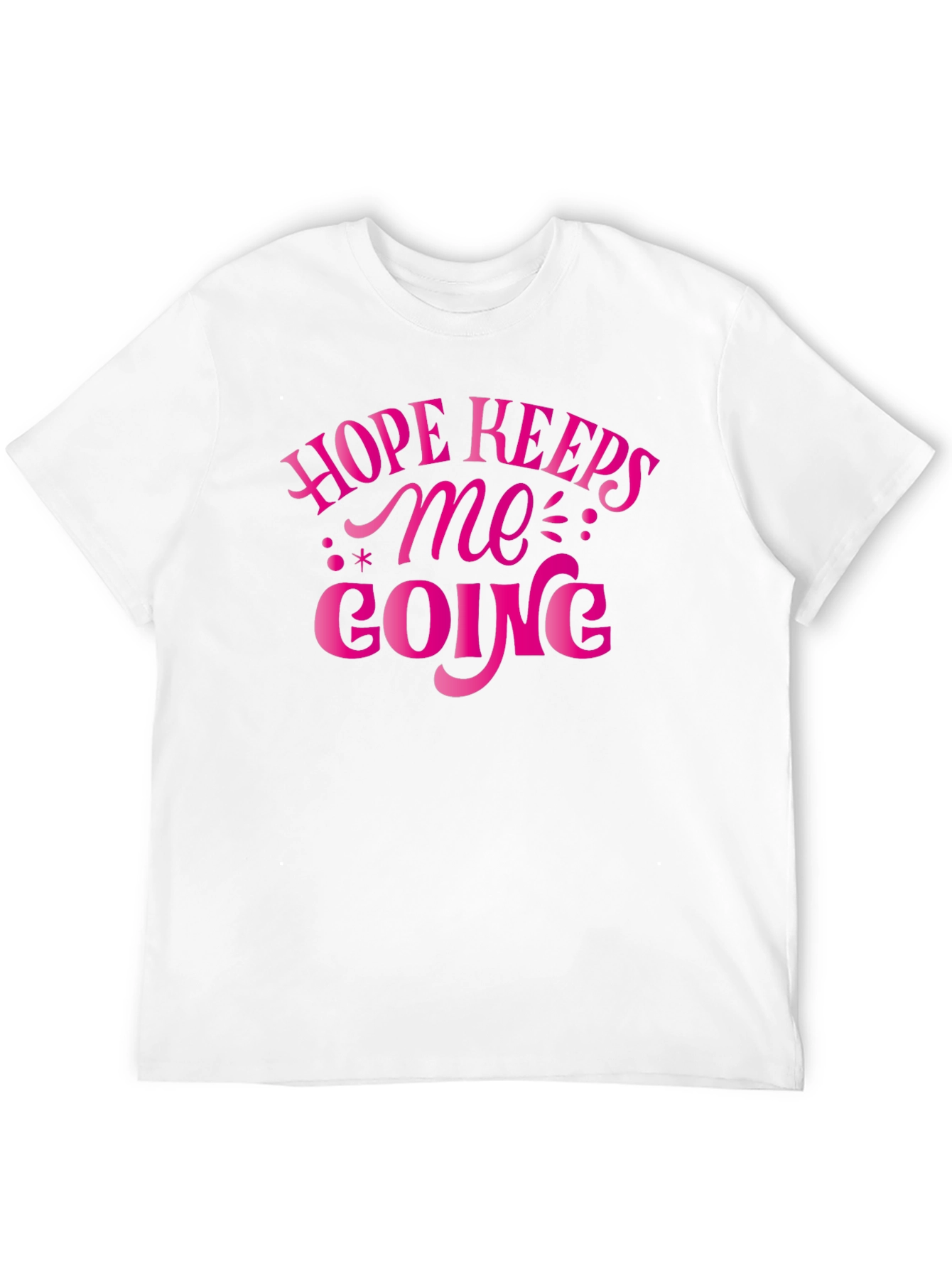 Hope Keeps Me Going T-Shirt