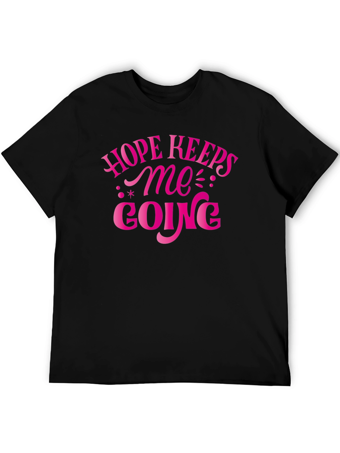 Hope Keeps Me Going T-Shirt