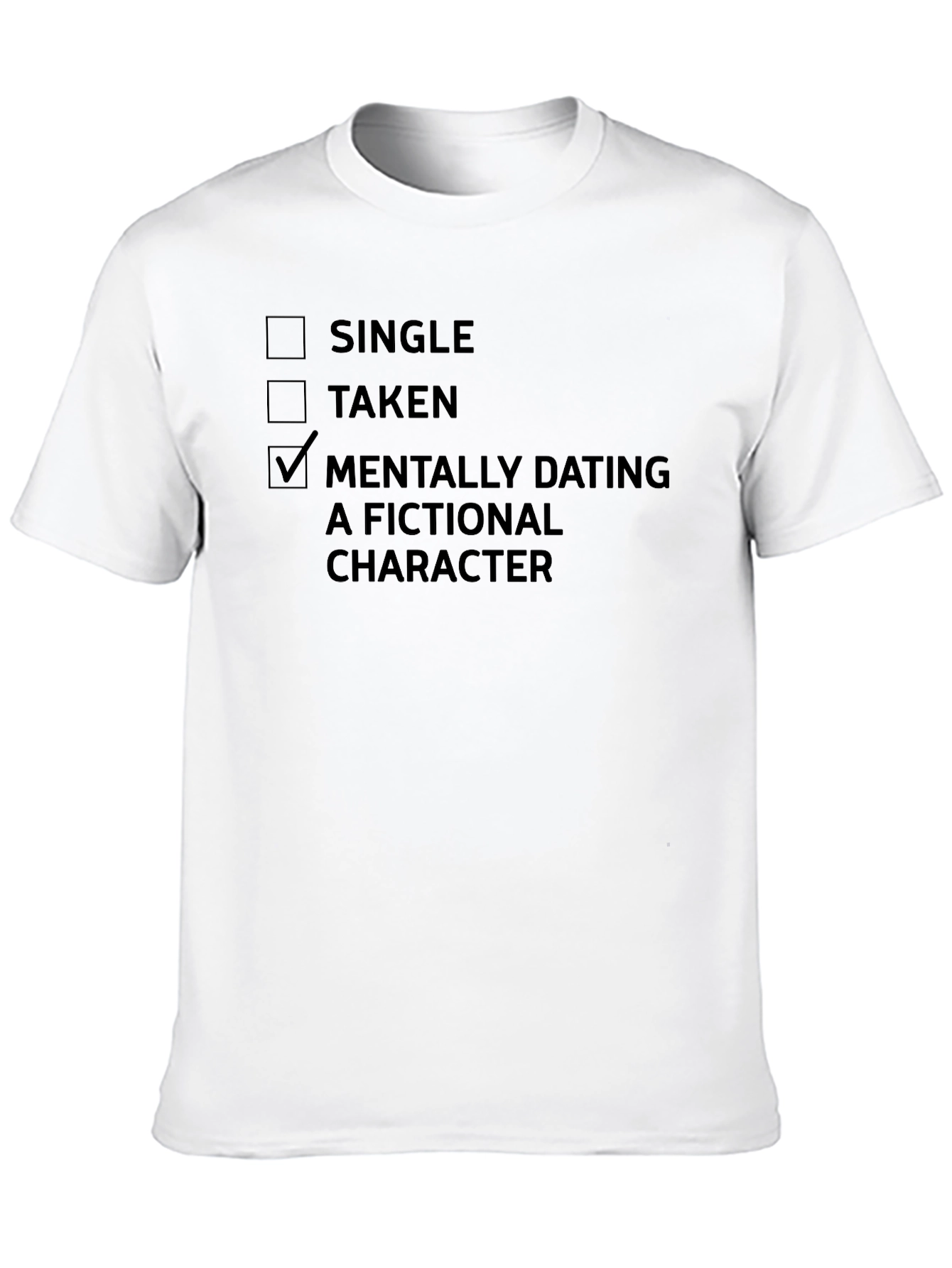 Mentally Dating Fictional Character T-Shirt
