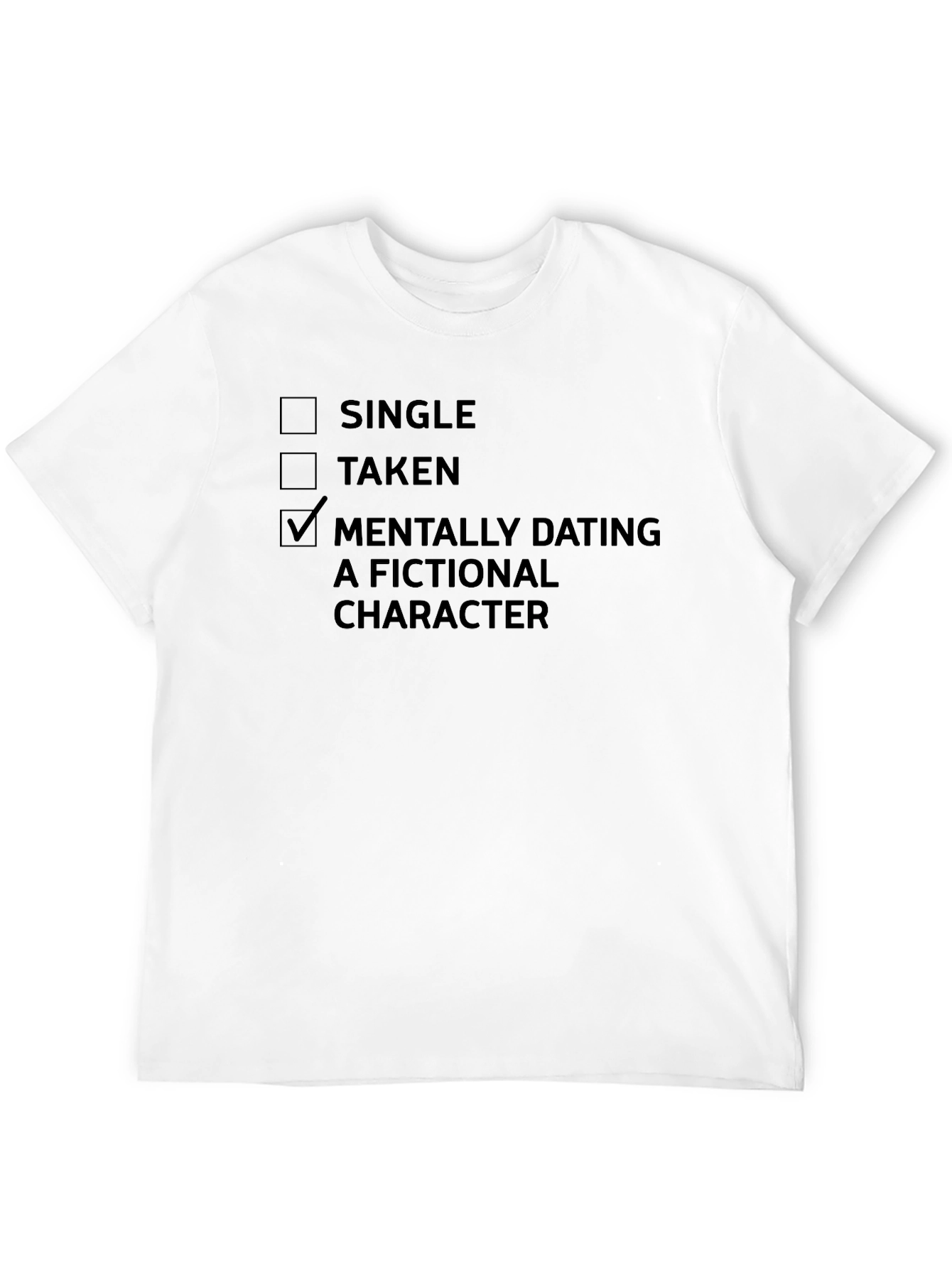 Mentally Dating Fictional Character T-Shirt