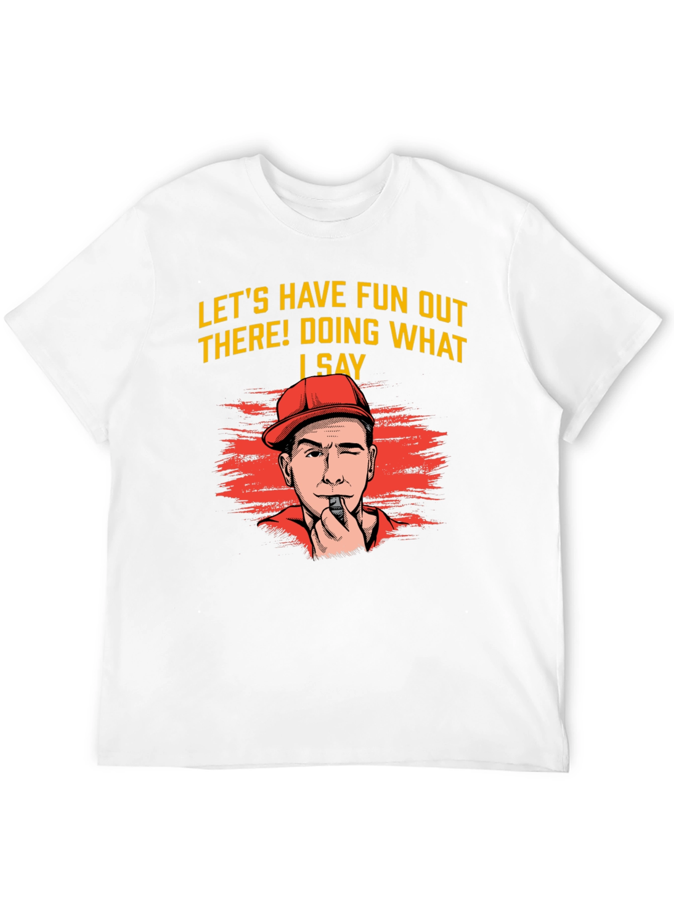 Lets Have Fun T-Shirt