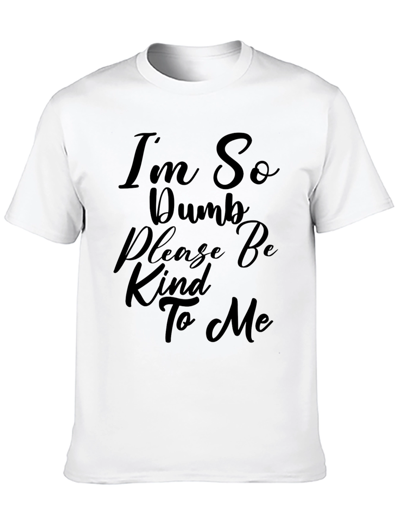 Humorous Slogan T-Shirt - Im So Dumb