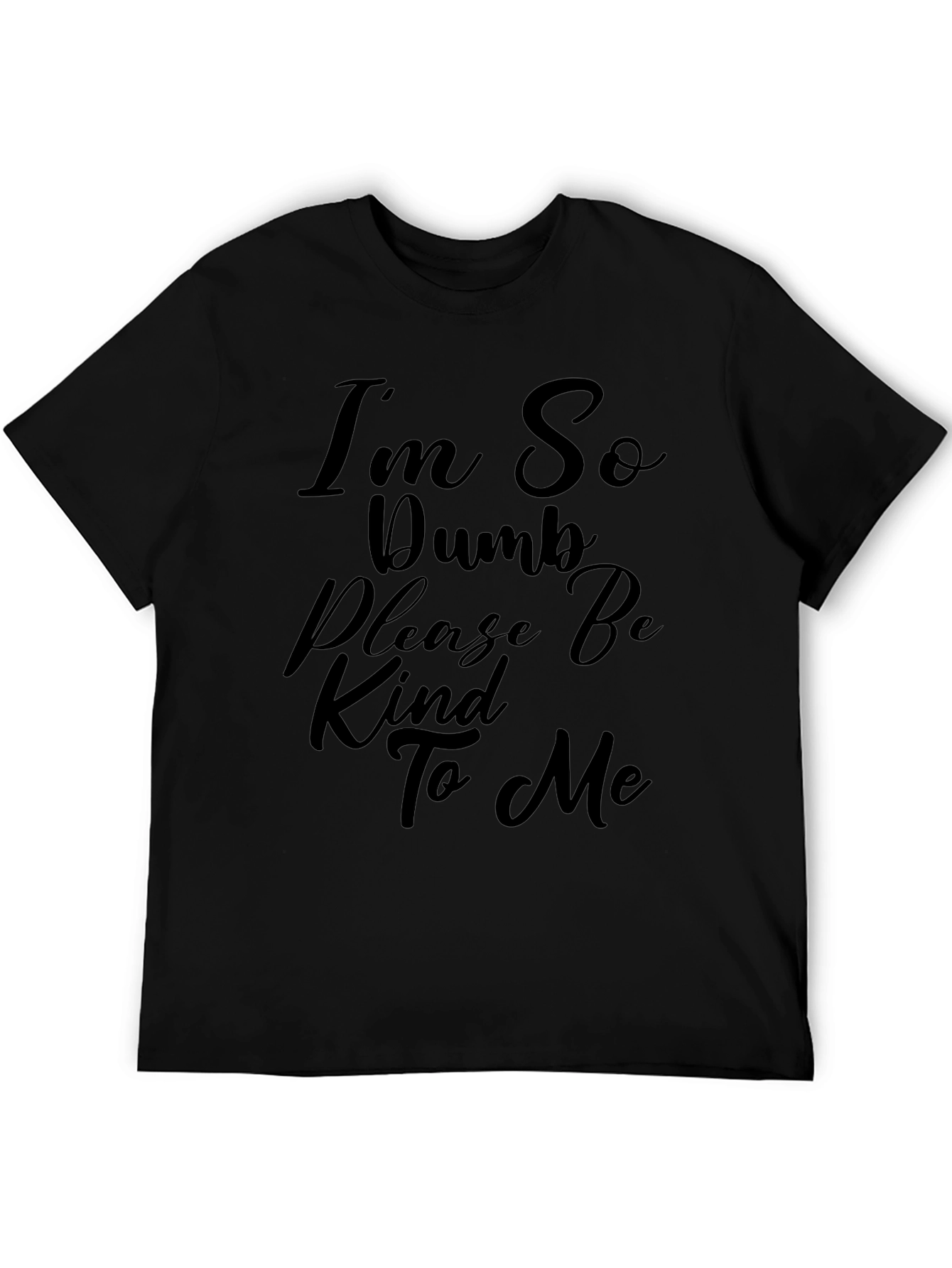 Humorous Slogan T-Shirt - Im So Dumb