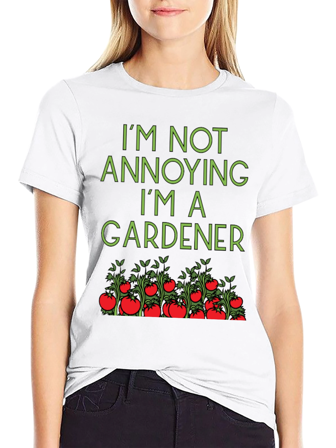 Gardener T-Shirt: Im Not Annoying