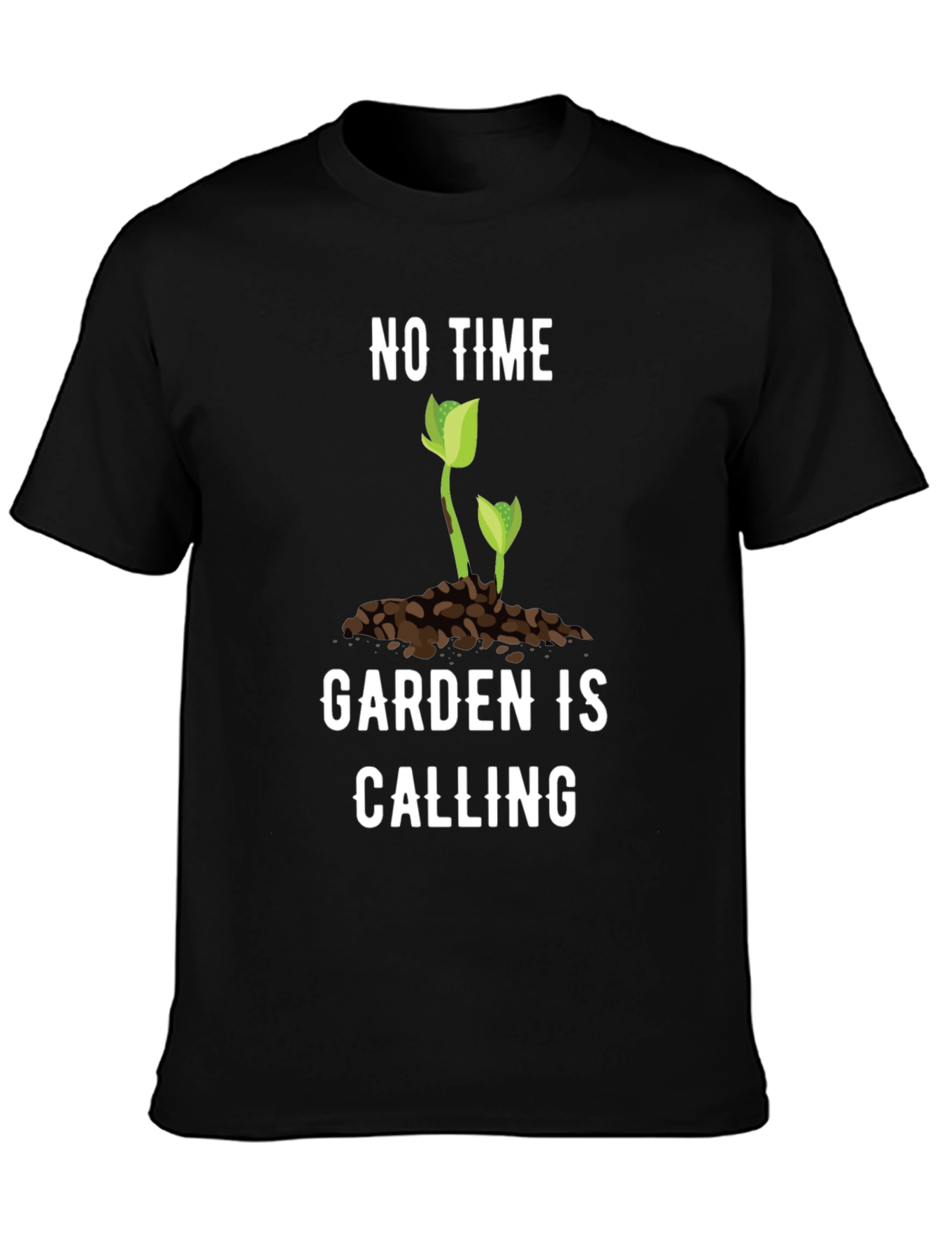 Gardening T-Shirt - No Time Garden is Calling Tee