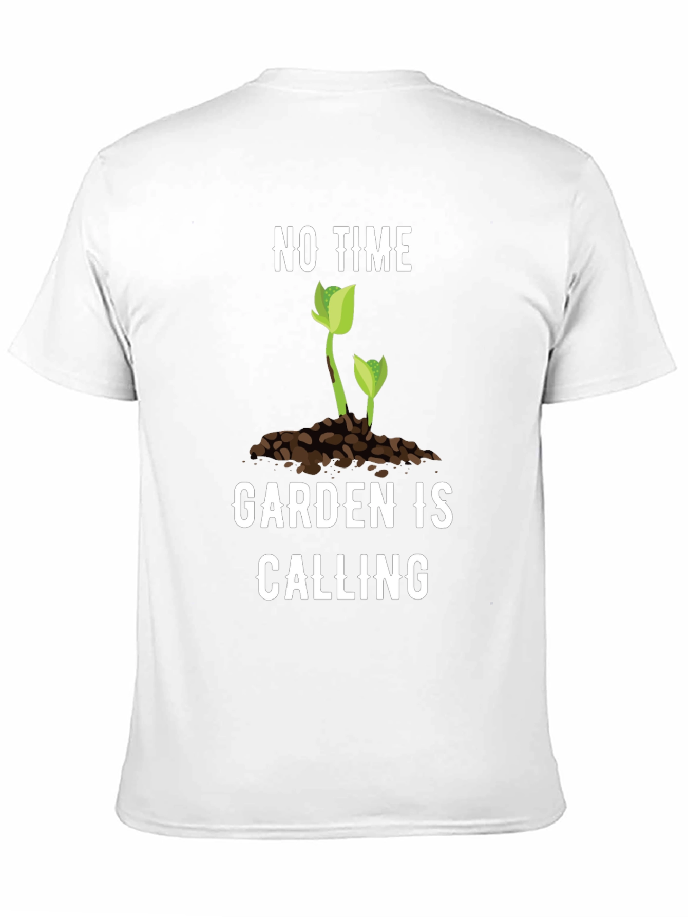 Gardening T-Shirt - No Time Garden is Calling Tee