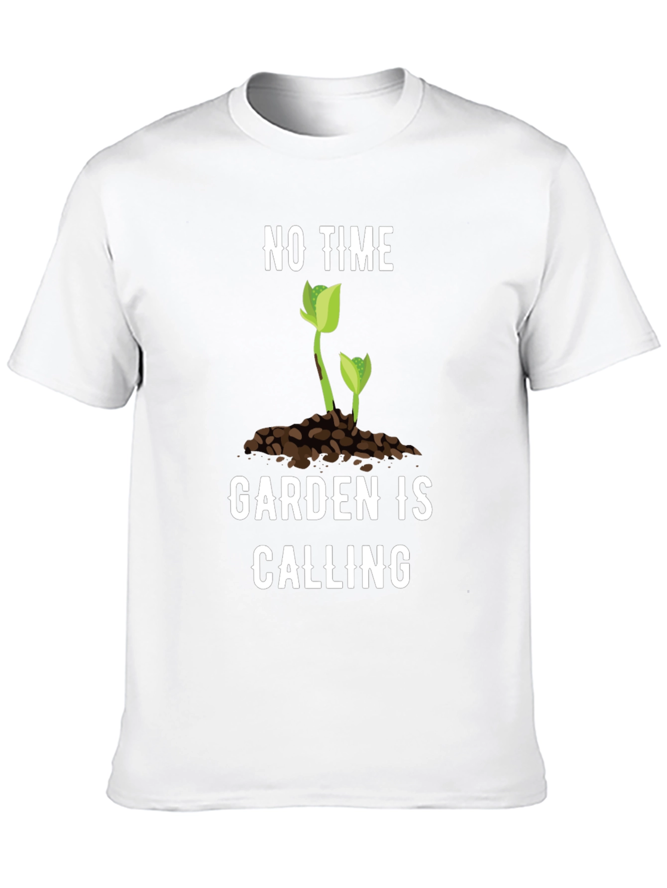 Gardening T-Shirt - No Time Garden is Calling Tee