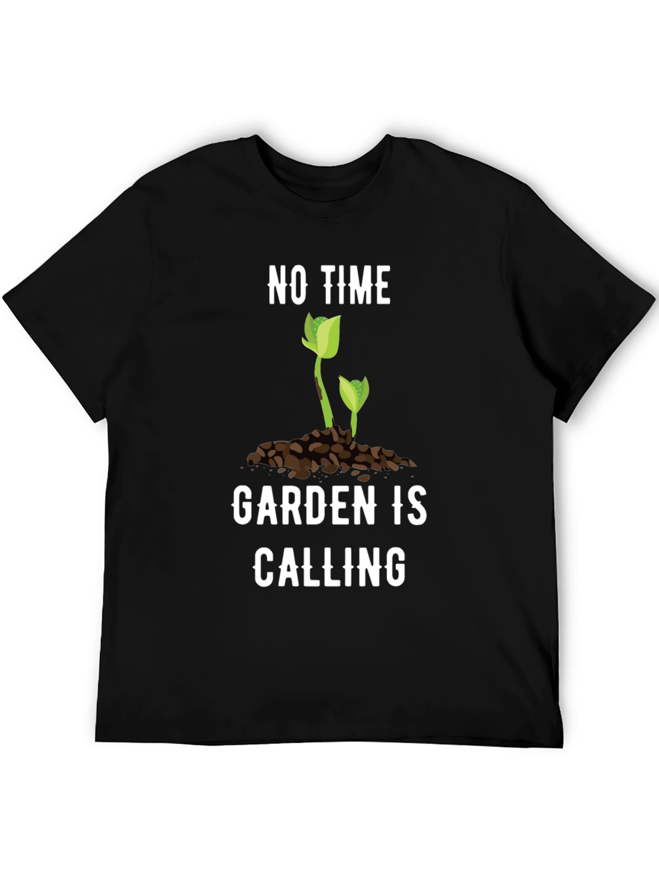 Gardening T-Shirt - No Time Garden is Calling Tee