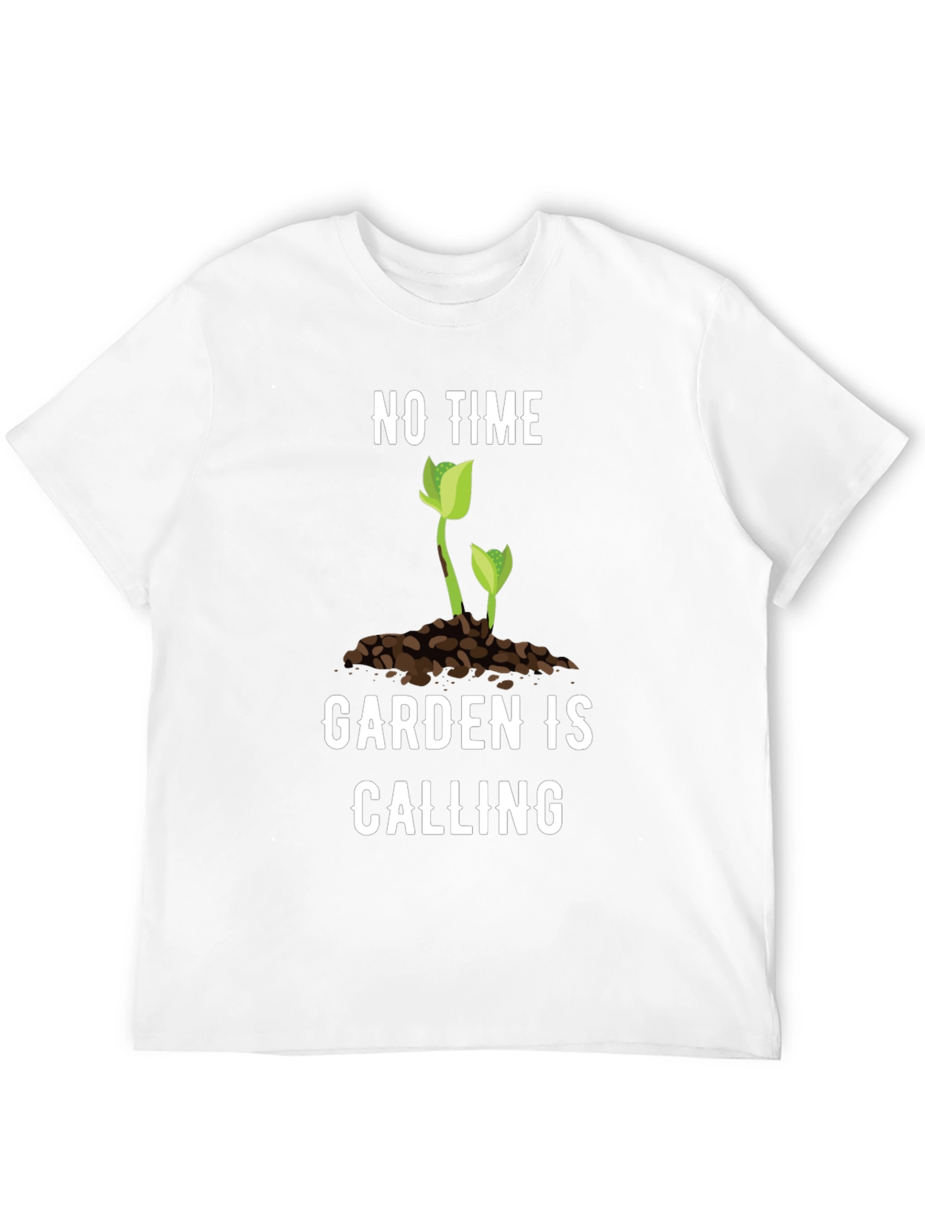 Gardening T-Shirt - No Time Garden is Calling Tee
