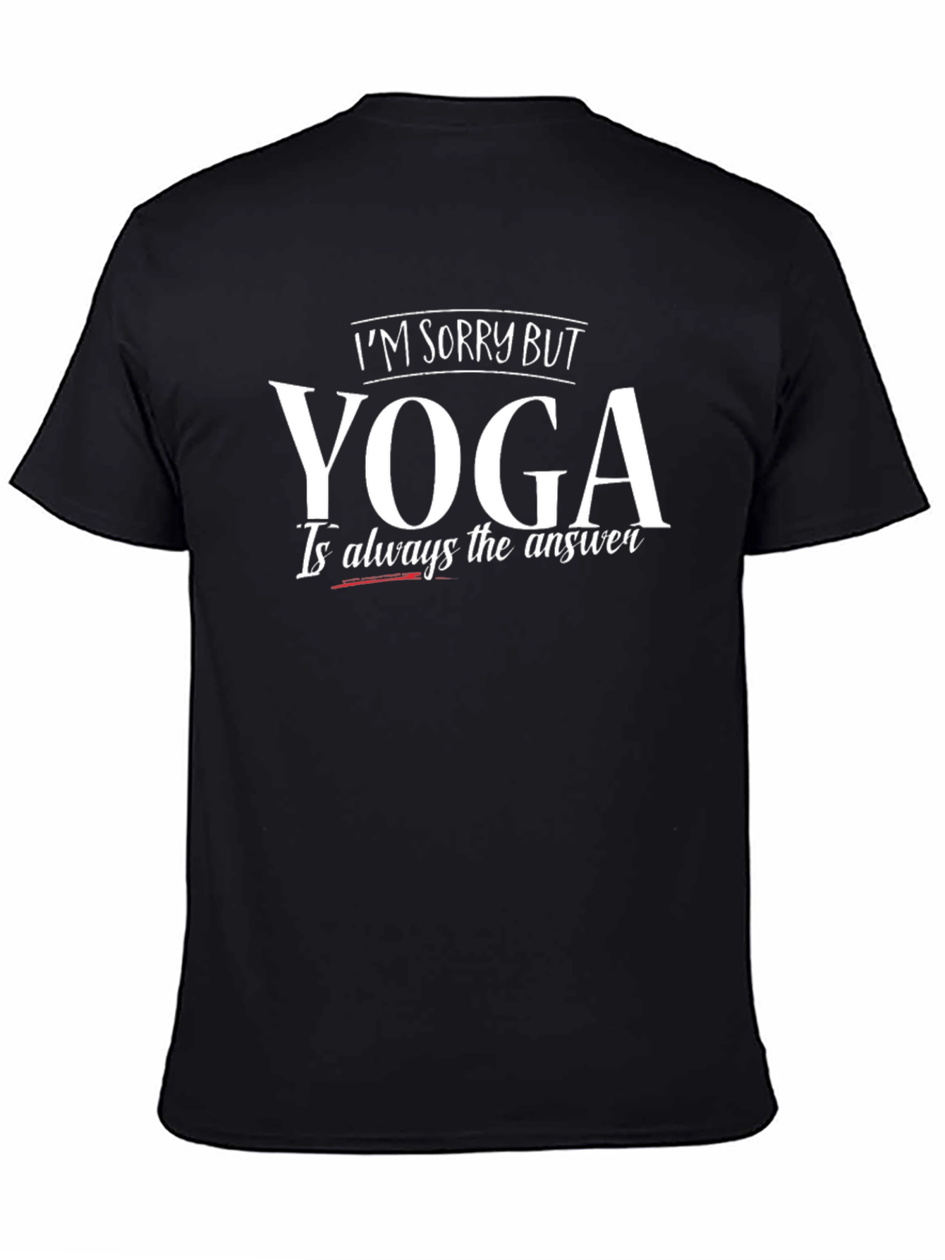 Yoga is Always The Answer Graphic Tee