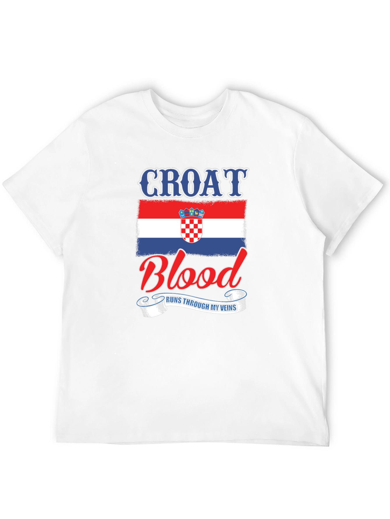 Croat Blood Runs Through My Veins T-Shirt