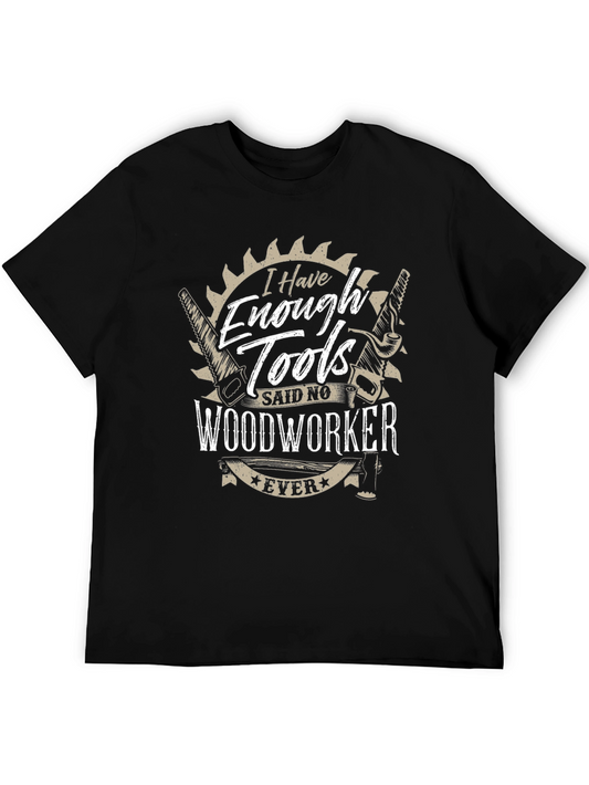 Funny Woodworker T-Shirt - Enough Tools