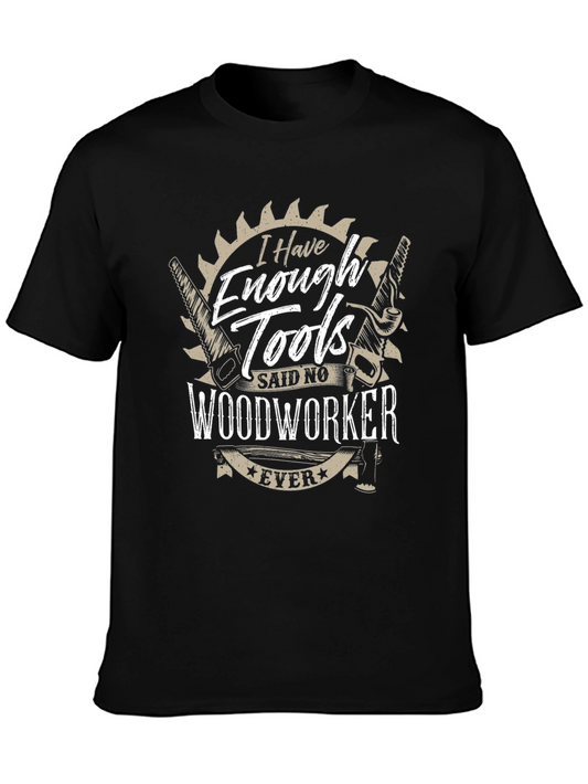 Funny Woodworker T-Shirt - Enough Tools