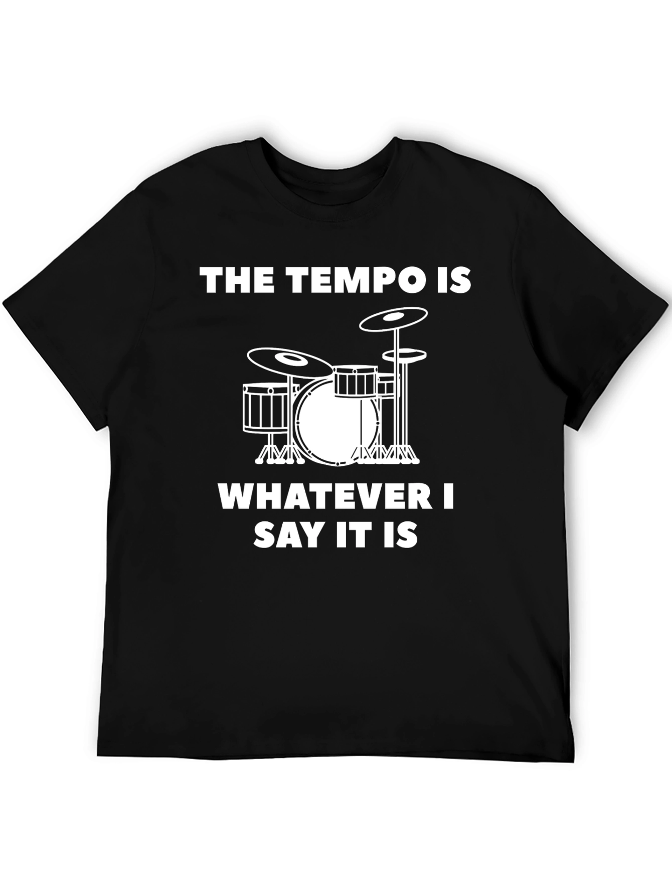 The Tempo Is T-Shirt - Drummer Tee