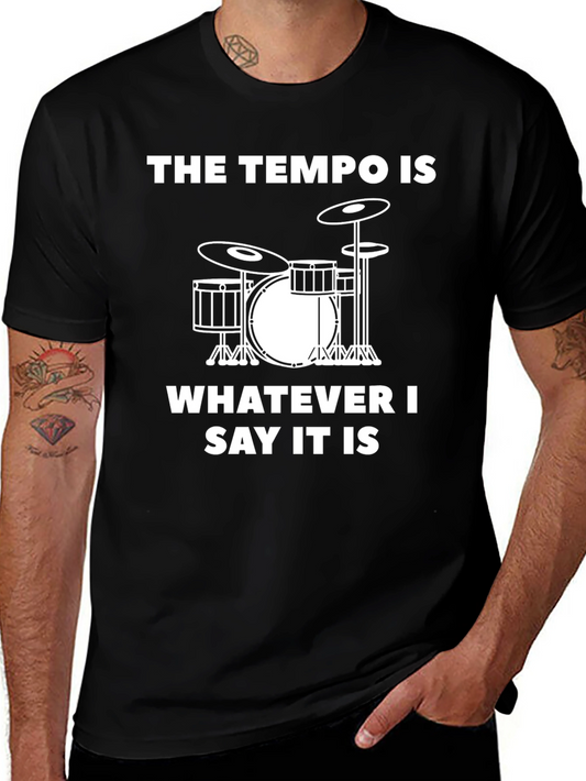 The Tempo Is T-Shirt - Drummer Tee